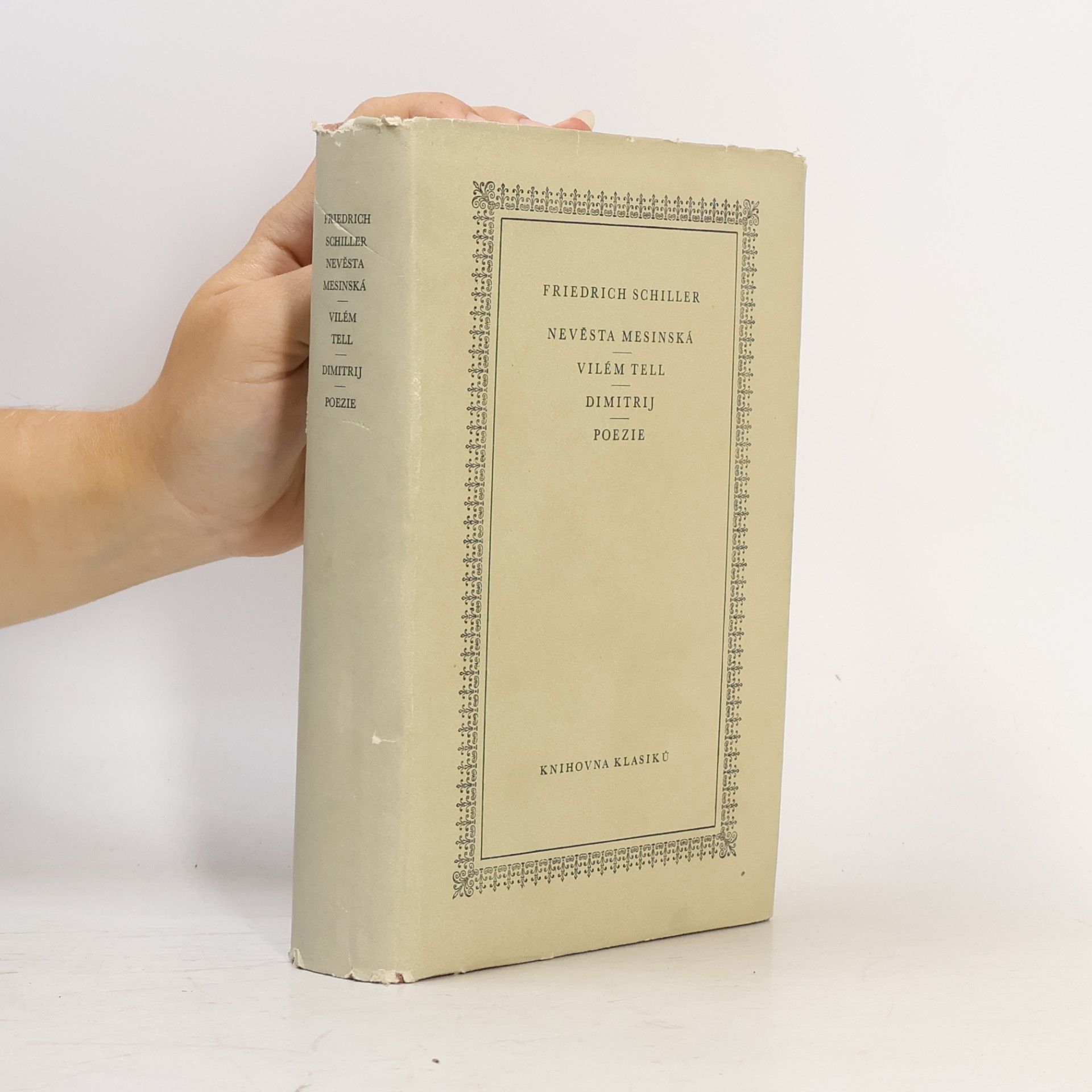 Friedrich Schiller Nevěsta mesinská. Vilém Tell. Dimitrij. Poezie