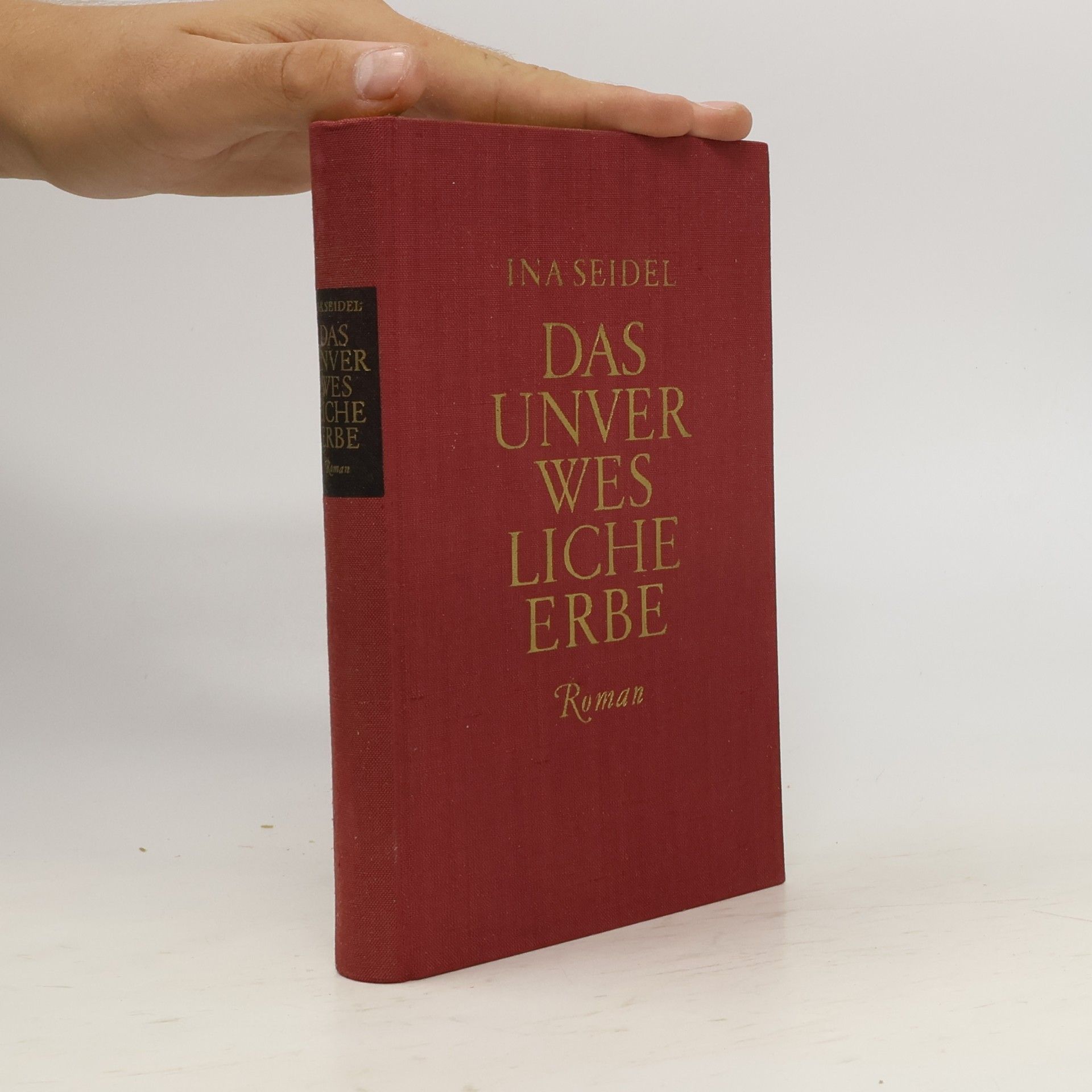 Ina Seidel Das unverwesliche Erbe