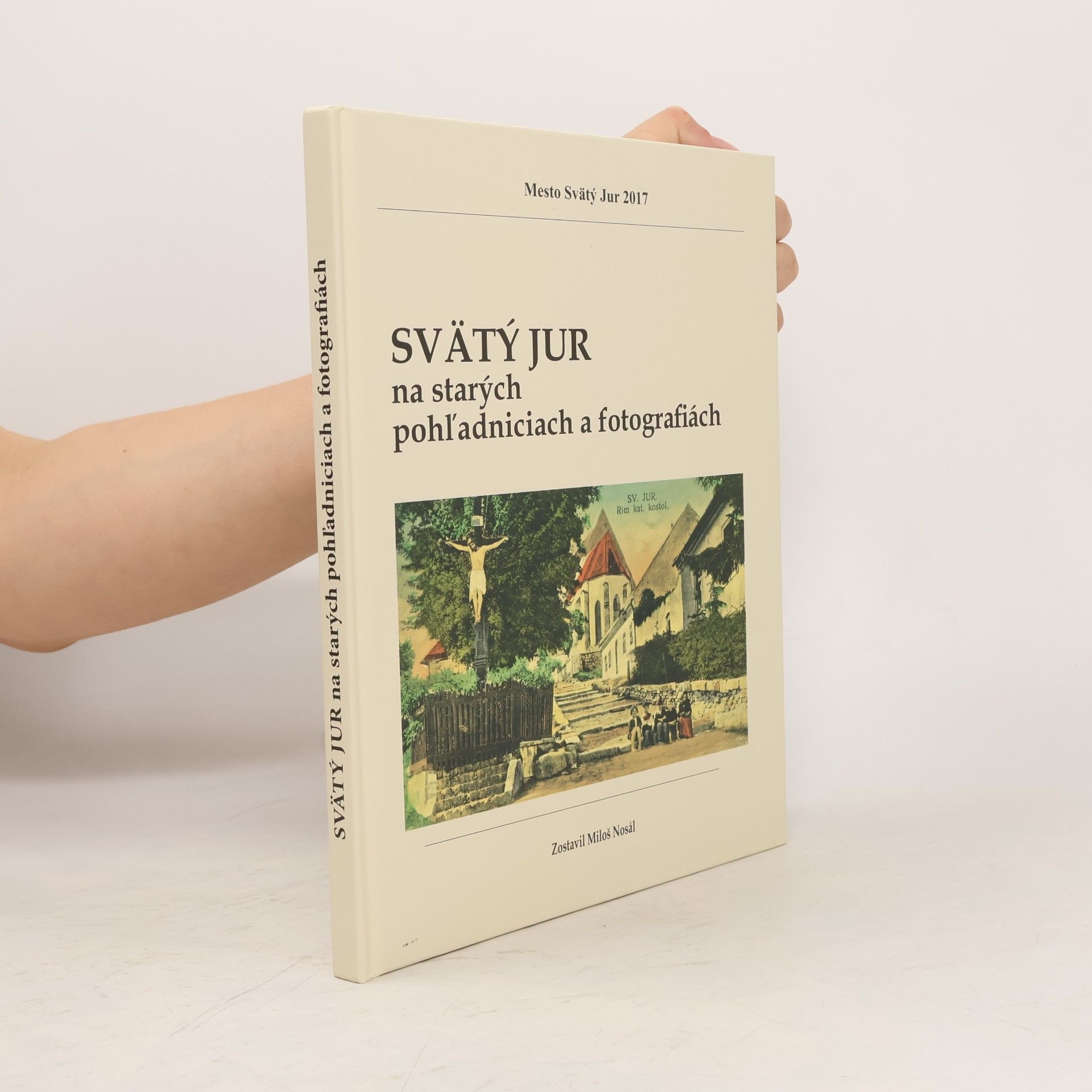 Miloš Nosál Svätý Jur na starých pohľadniciach a fotografiách