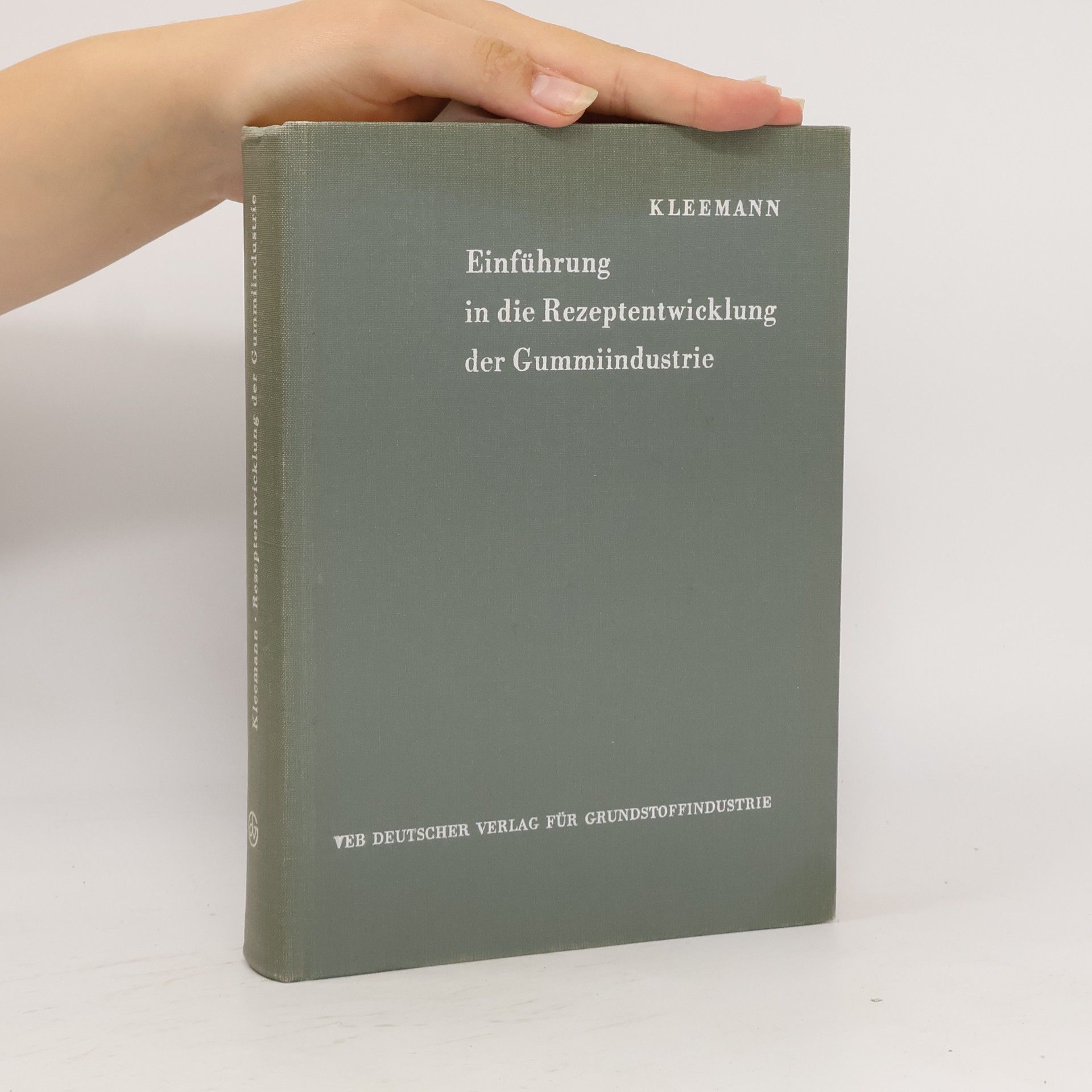Werner J. Kleemann Einführung in die Rezeptentwicklung der Gummiindustrie