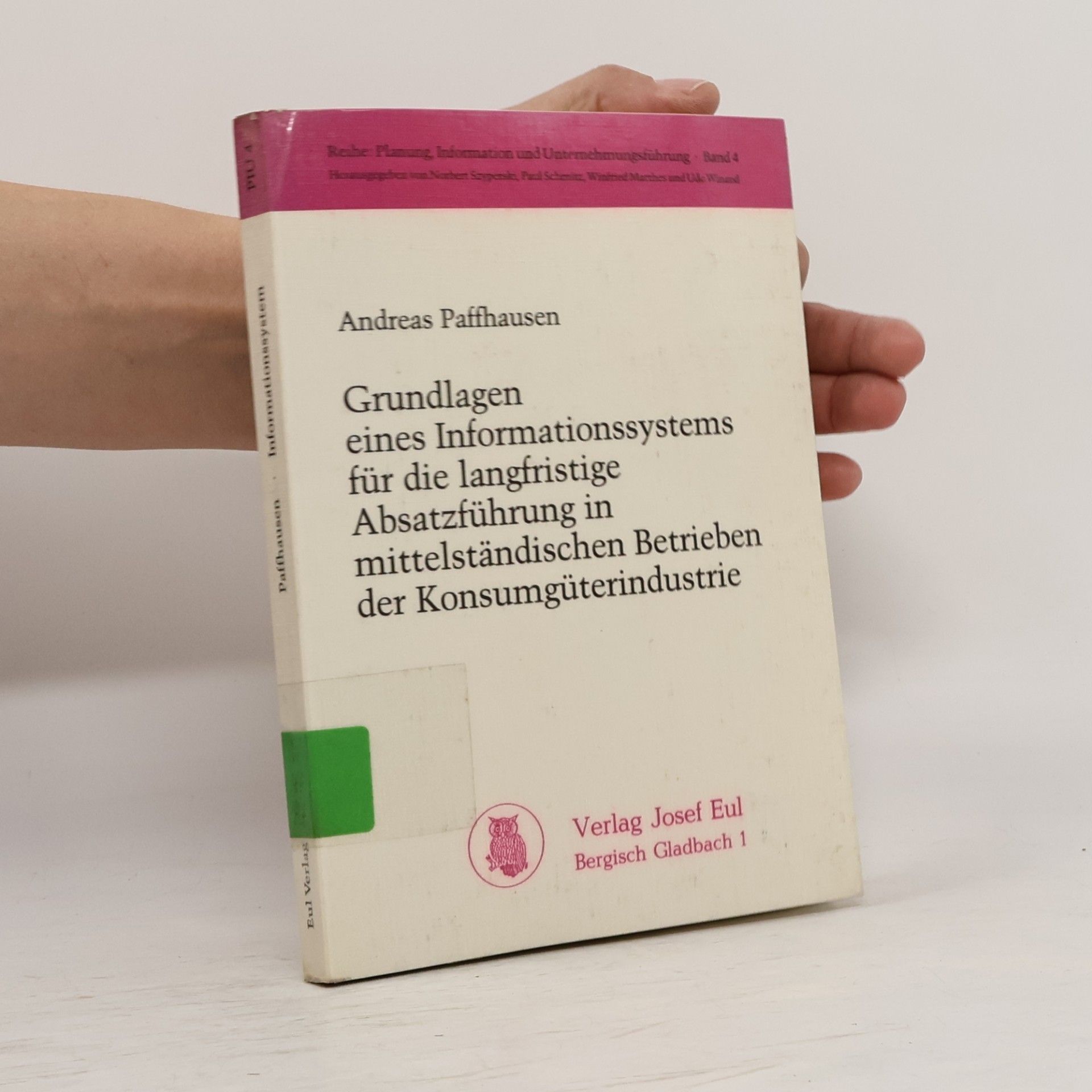 Andreas Paffhausen Grundlagen eines Informationssystems für die langfristige Absatzführung in mittelständischen Betrieben der Konsumgüterindustrie