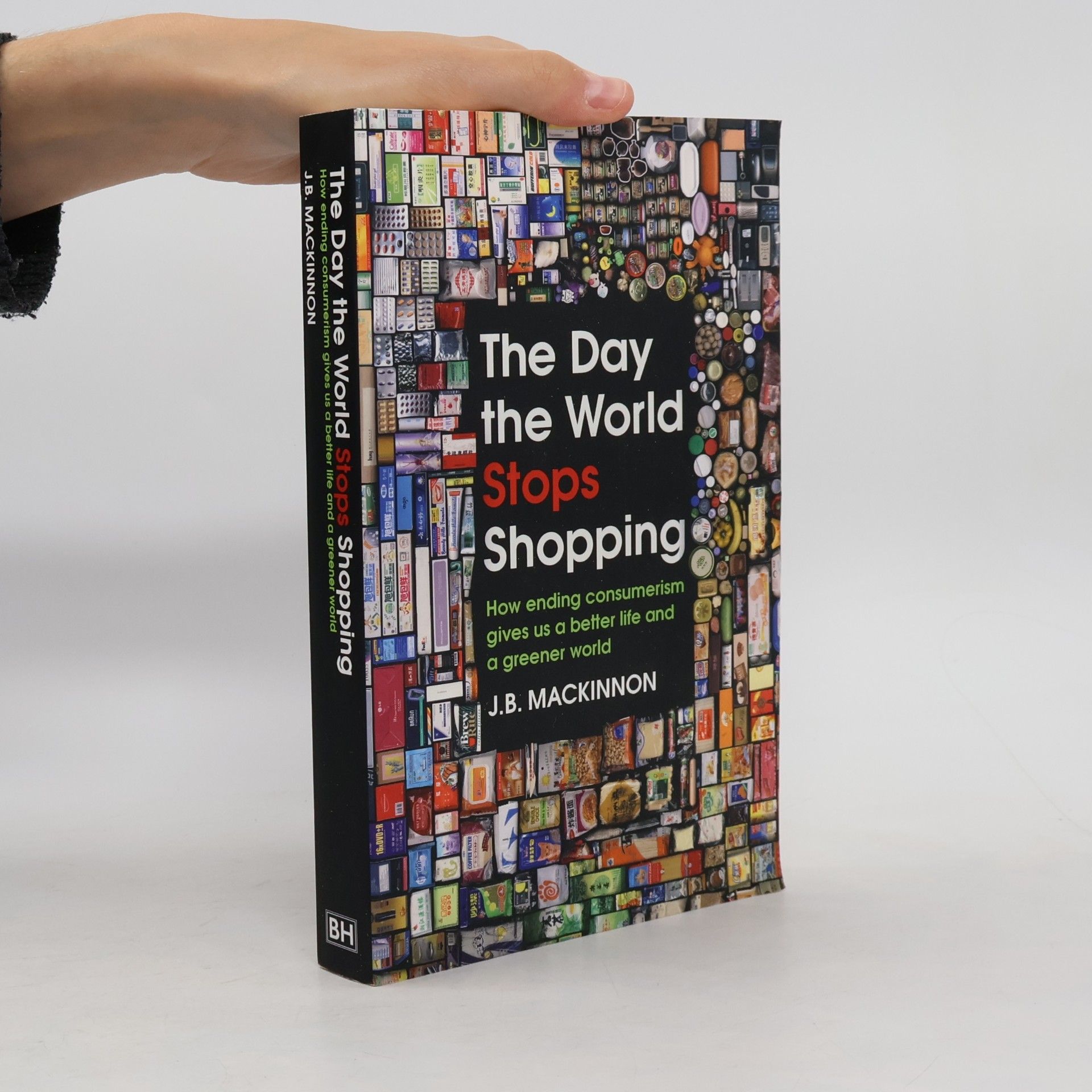 J. B. MacKinnon The Day the World Stops Shopping
