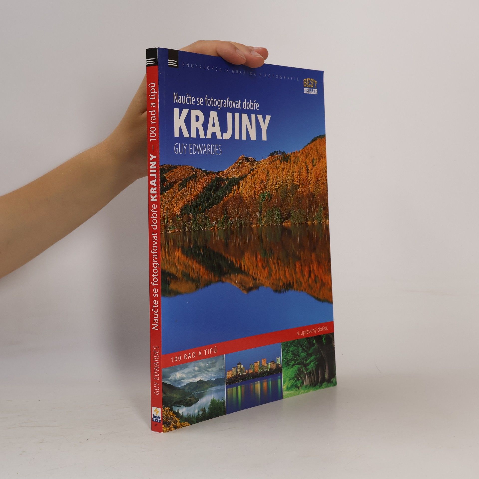 Guy Edwardes Naučte se fotografovat dobře krajiny - 100 rad a tipů