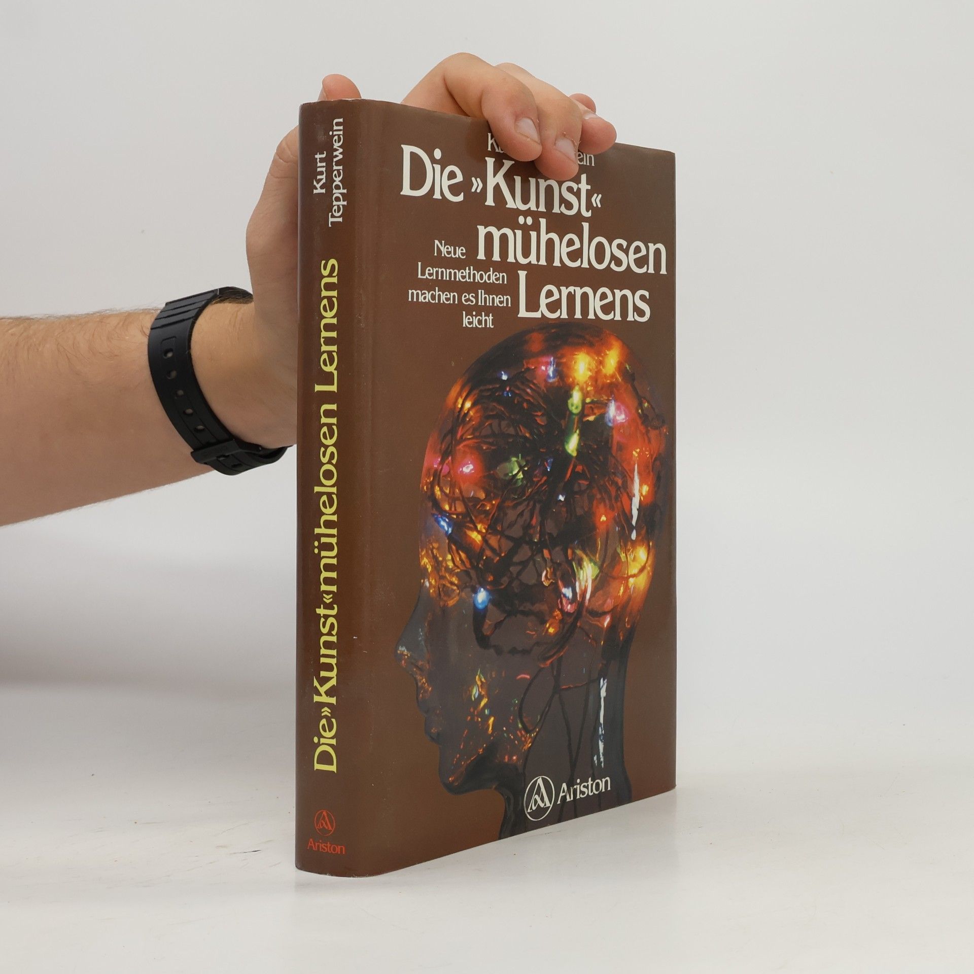 Kurt Tepperwein Die "Kunst" mühelosen Lernens
