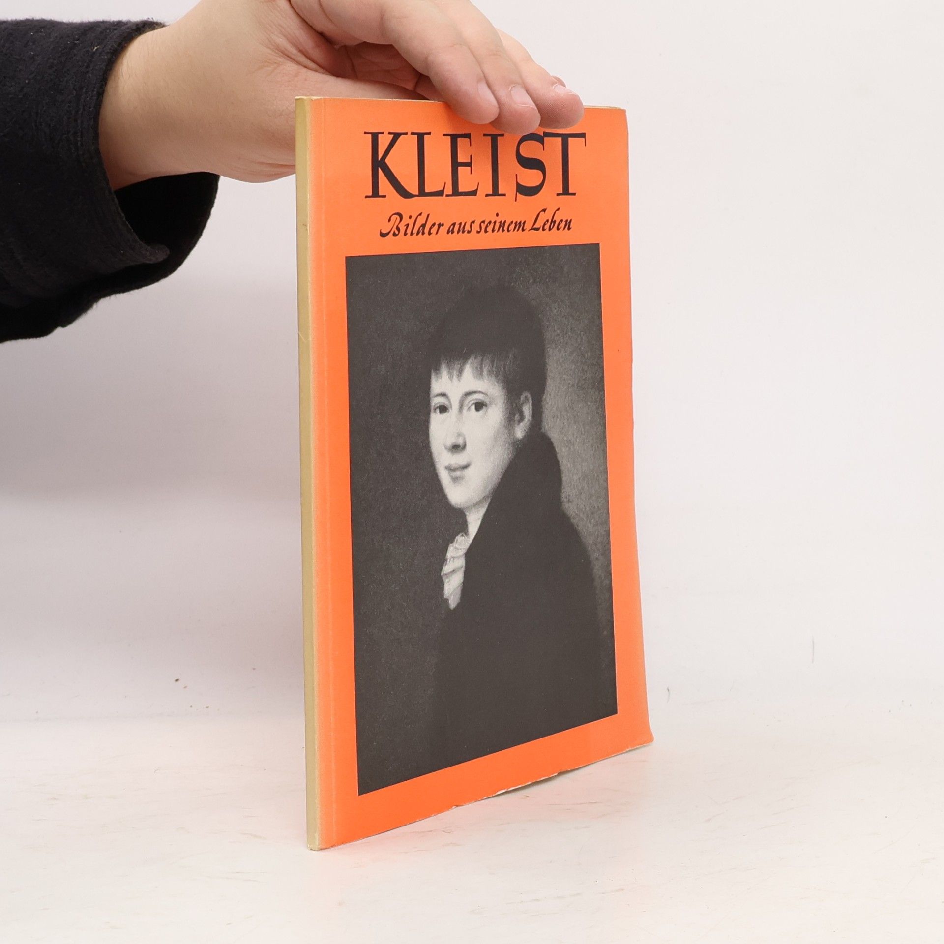 Heinrich von Kleist Kleist. Bilder aus seinem Leben