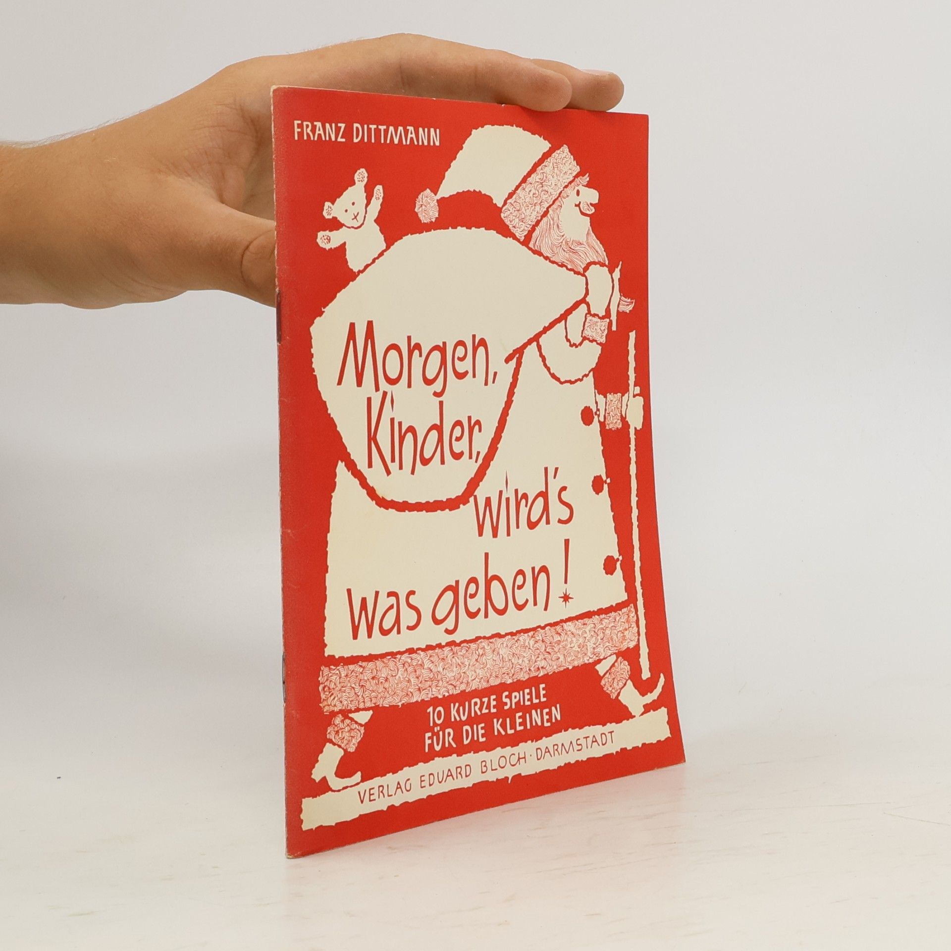 Franz Dittmann Morgen, Kinder, wird’s was geben!