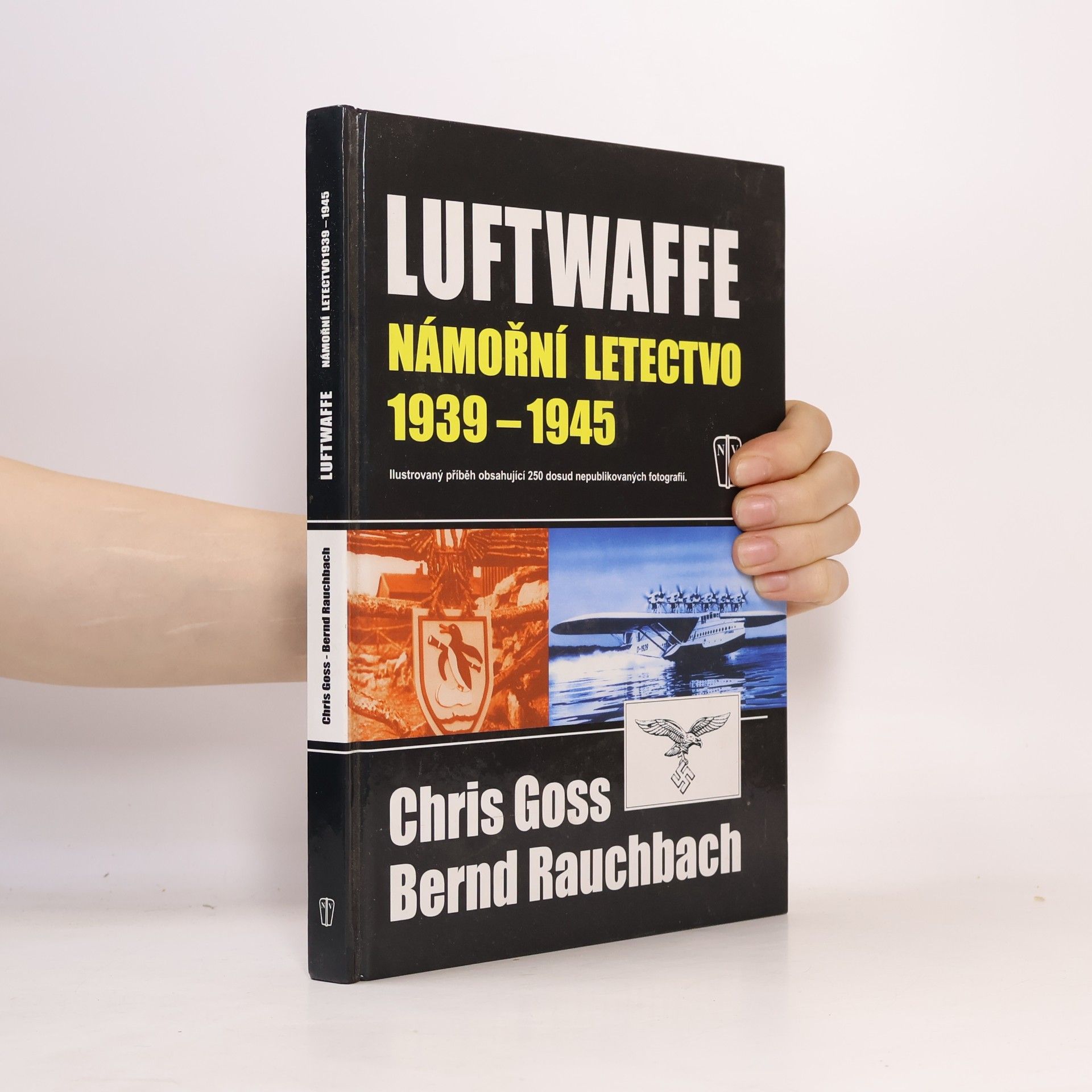 Bernd Rauchbach Luftwaffe : námořní letectvo 1939-1945 : ilustrovaná historie