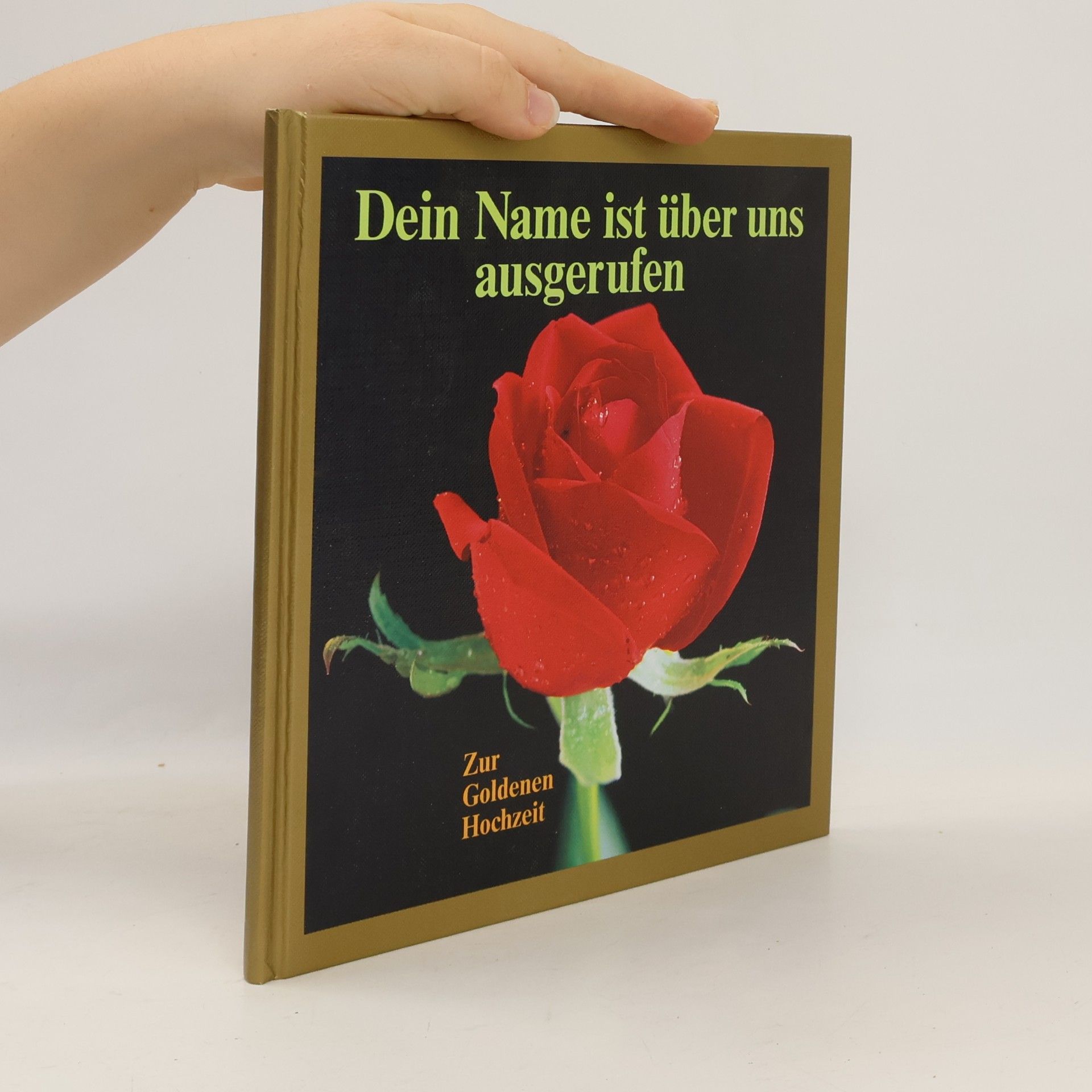 Dein Name ist über uns ausgerufen: Zur Goldenen Hochzeit