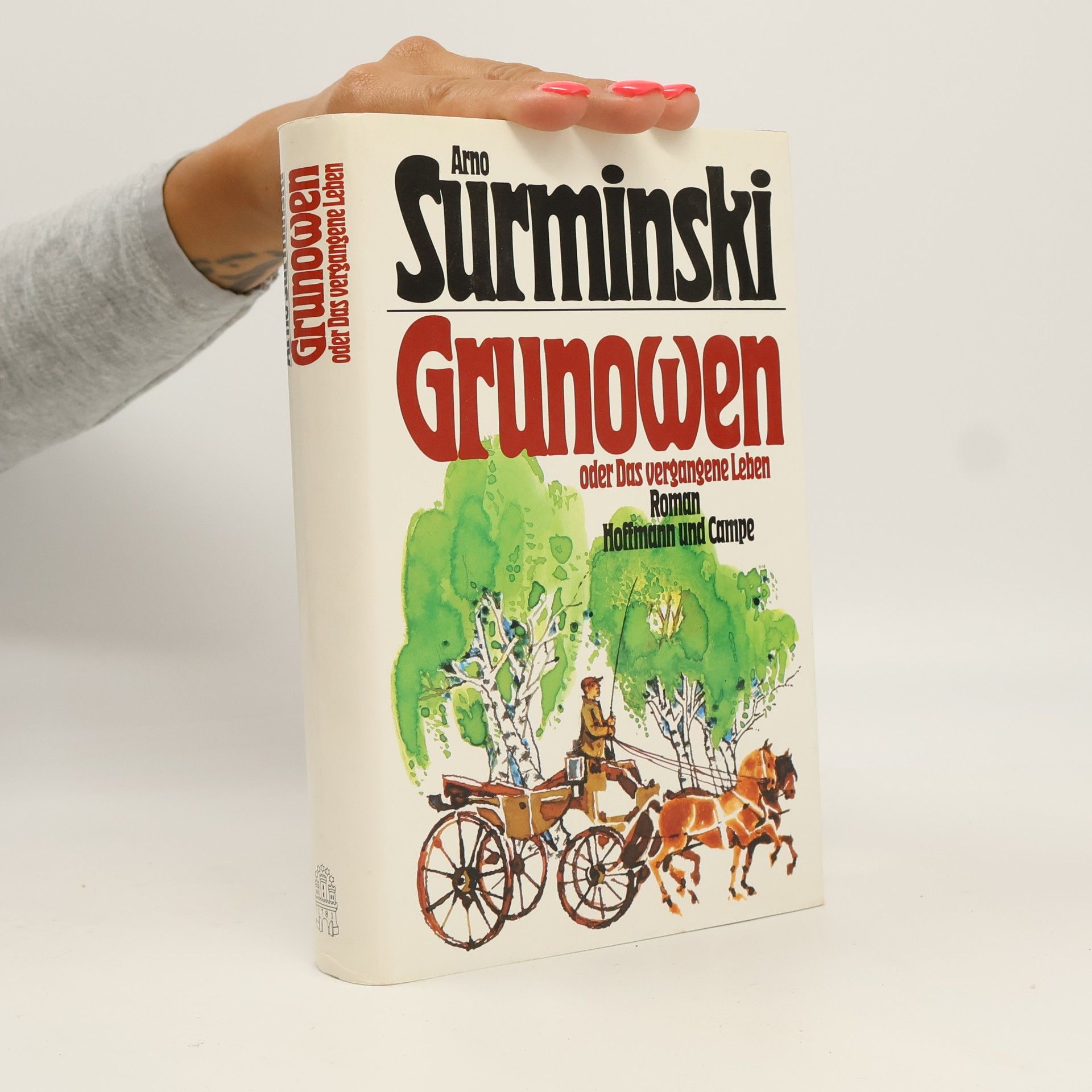 Arno Surminski Grunowen oder das vergangene Leben