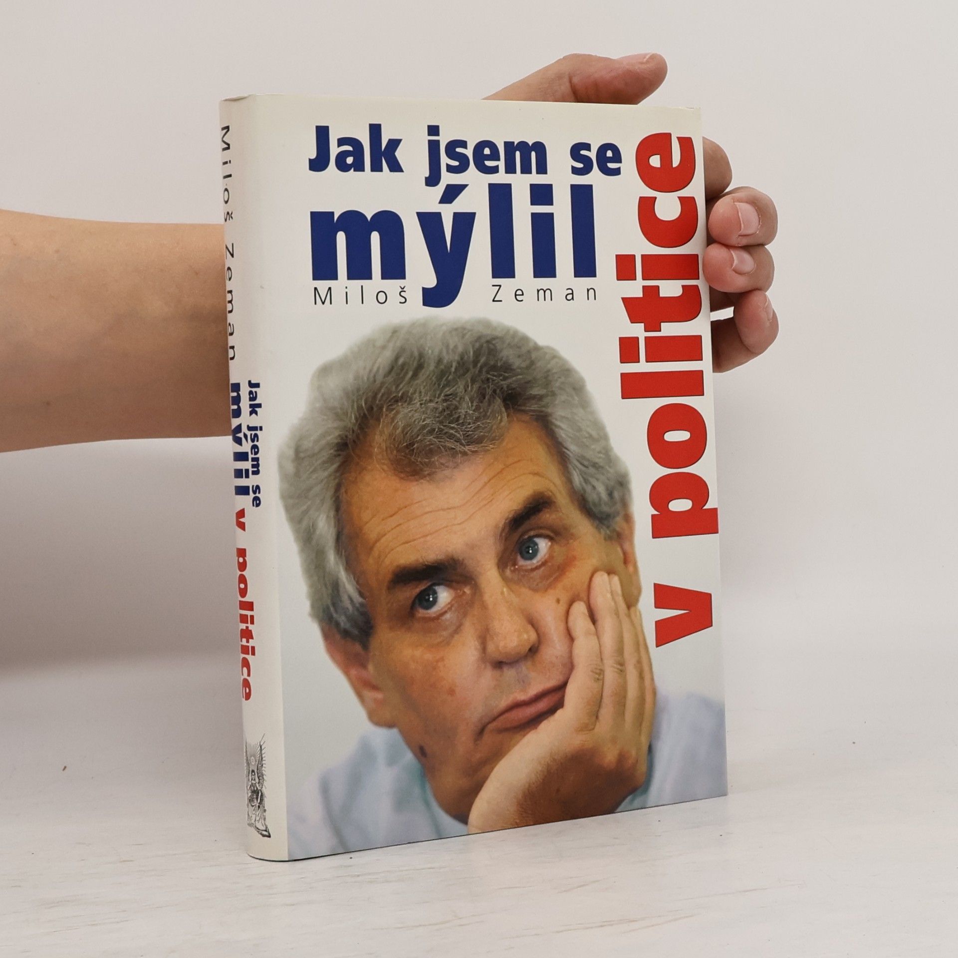 Miloš Zeman Jak jsem se mýlil v politice