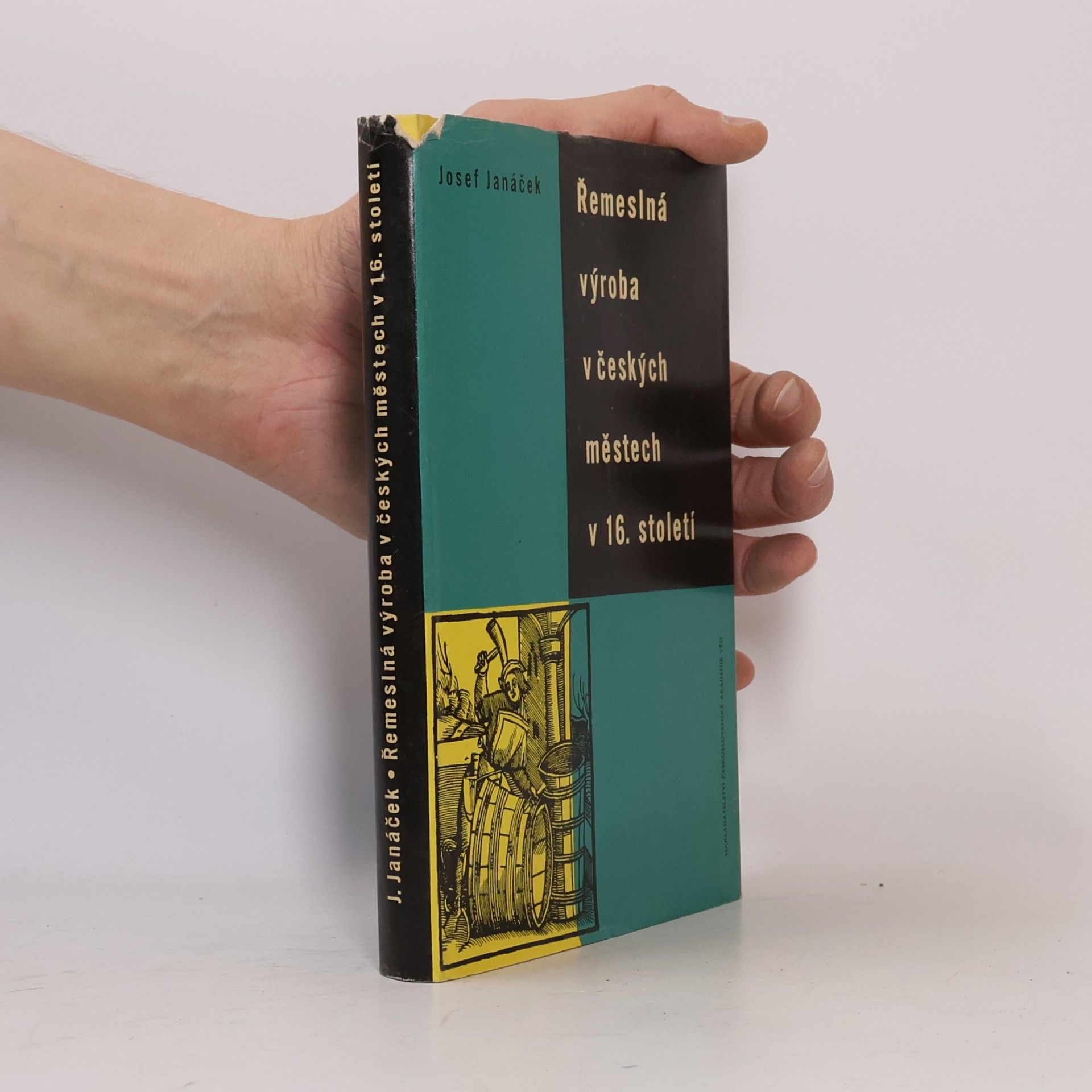 Josef Janáček Řemeslná výroba v českých městech v 16. století