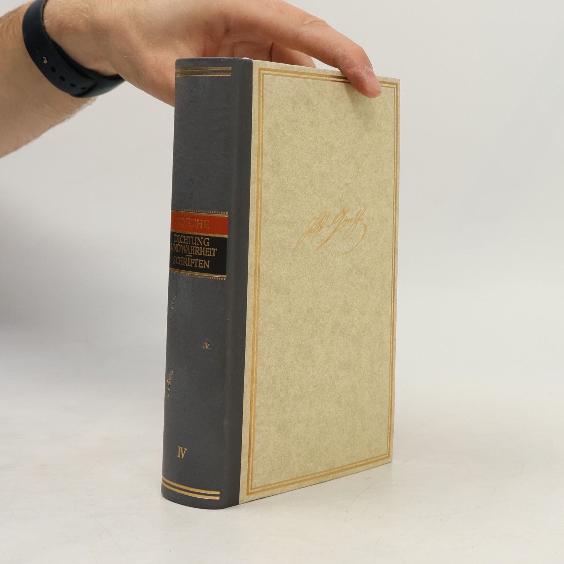 Johann Wolfgang von Goethe Goethe. Dichtung und Wahrheit Schriften IV.
