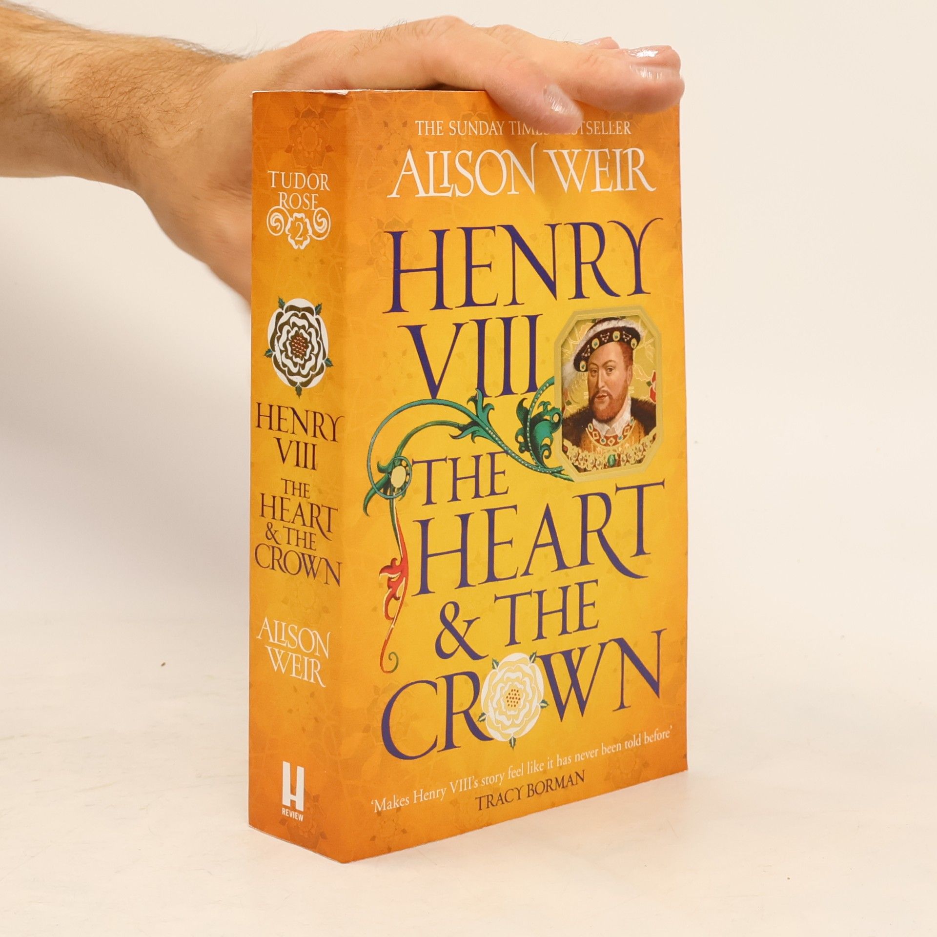 Alisom Weir Henry VIII: The Heart and the Crown