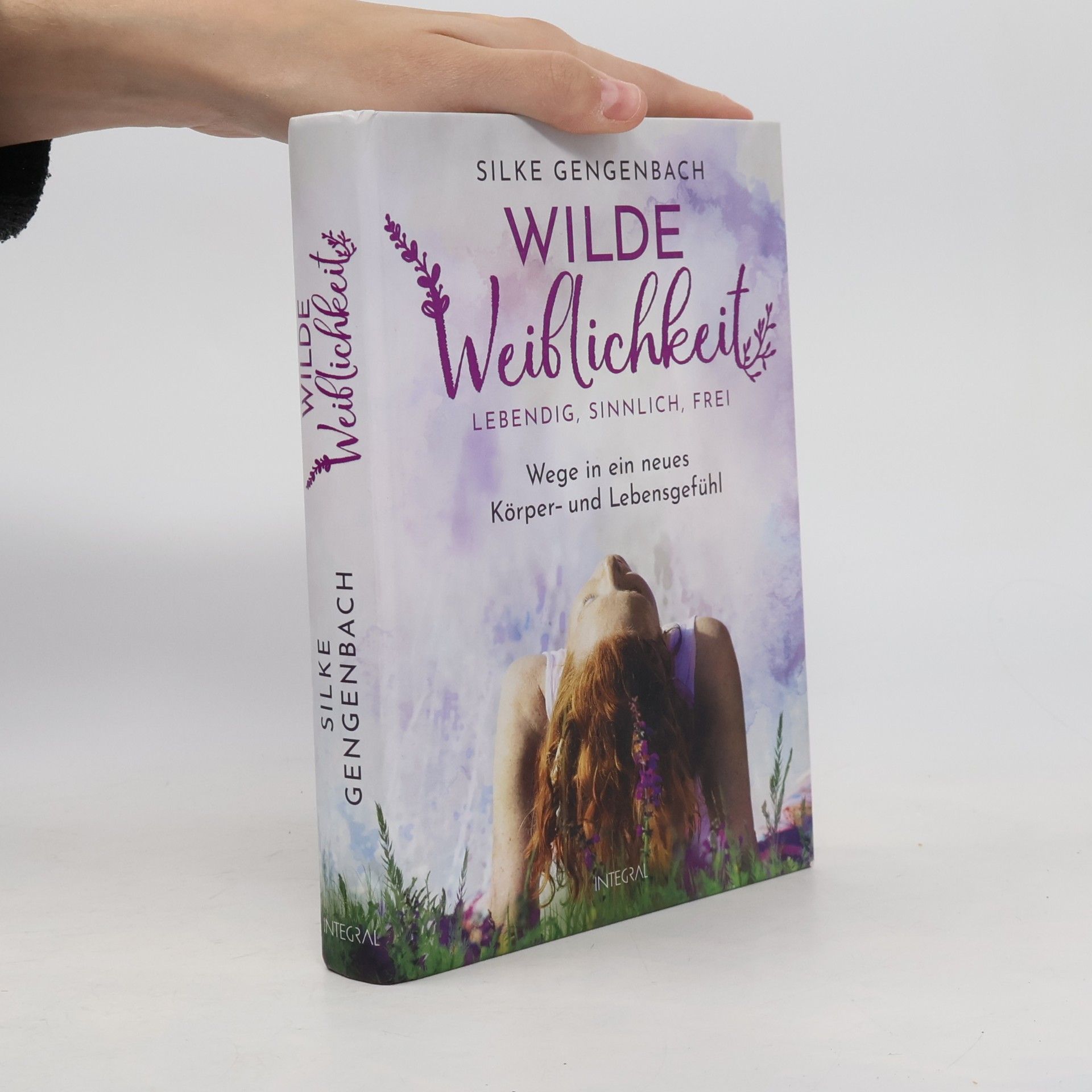Silke Gengenbach Wilde Weiblichkeit: Lebendig, sinnlich, frei