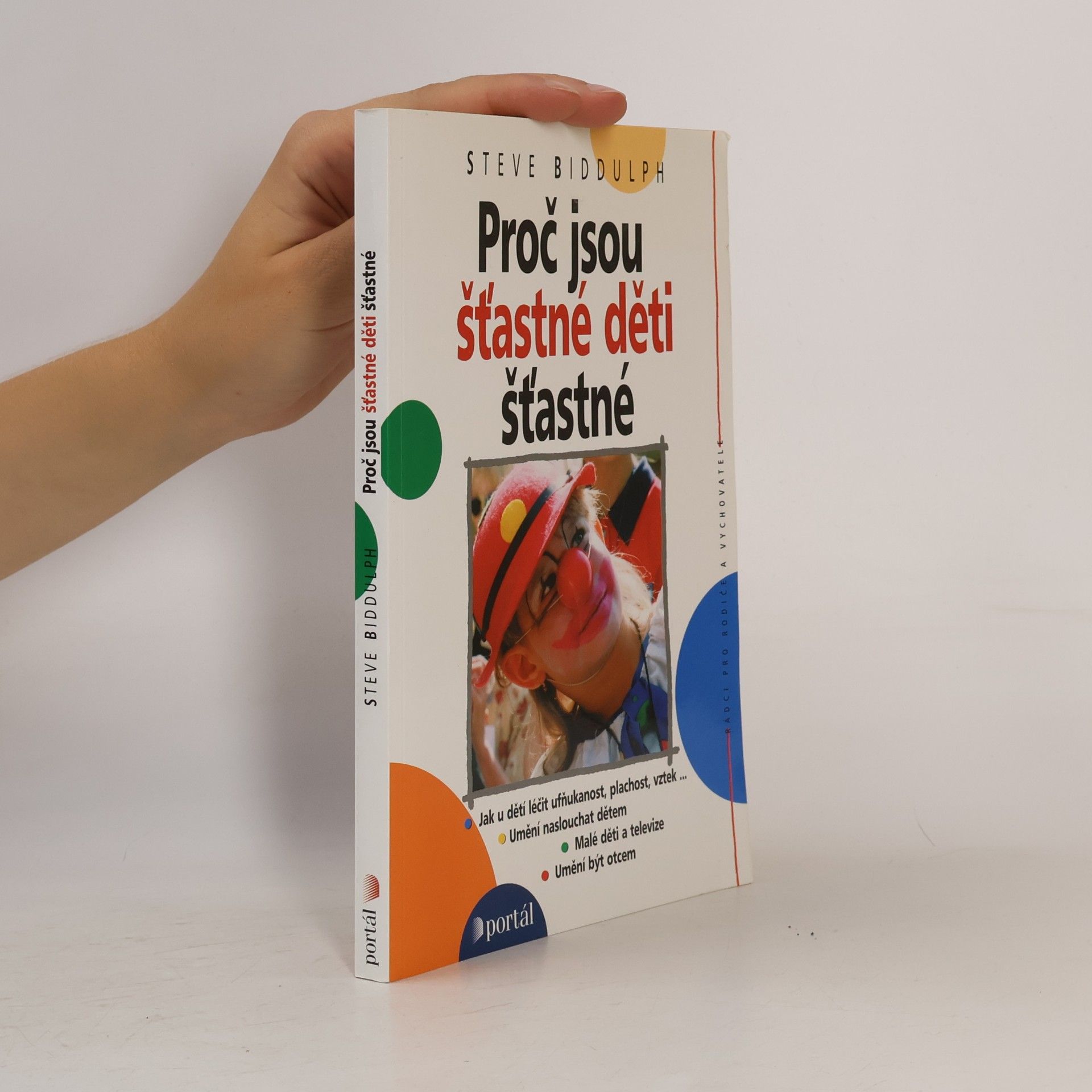 Steve Biddulph Proč jsou šťastné děti šťastné