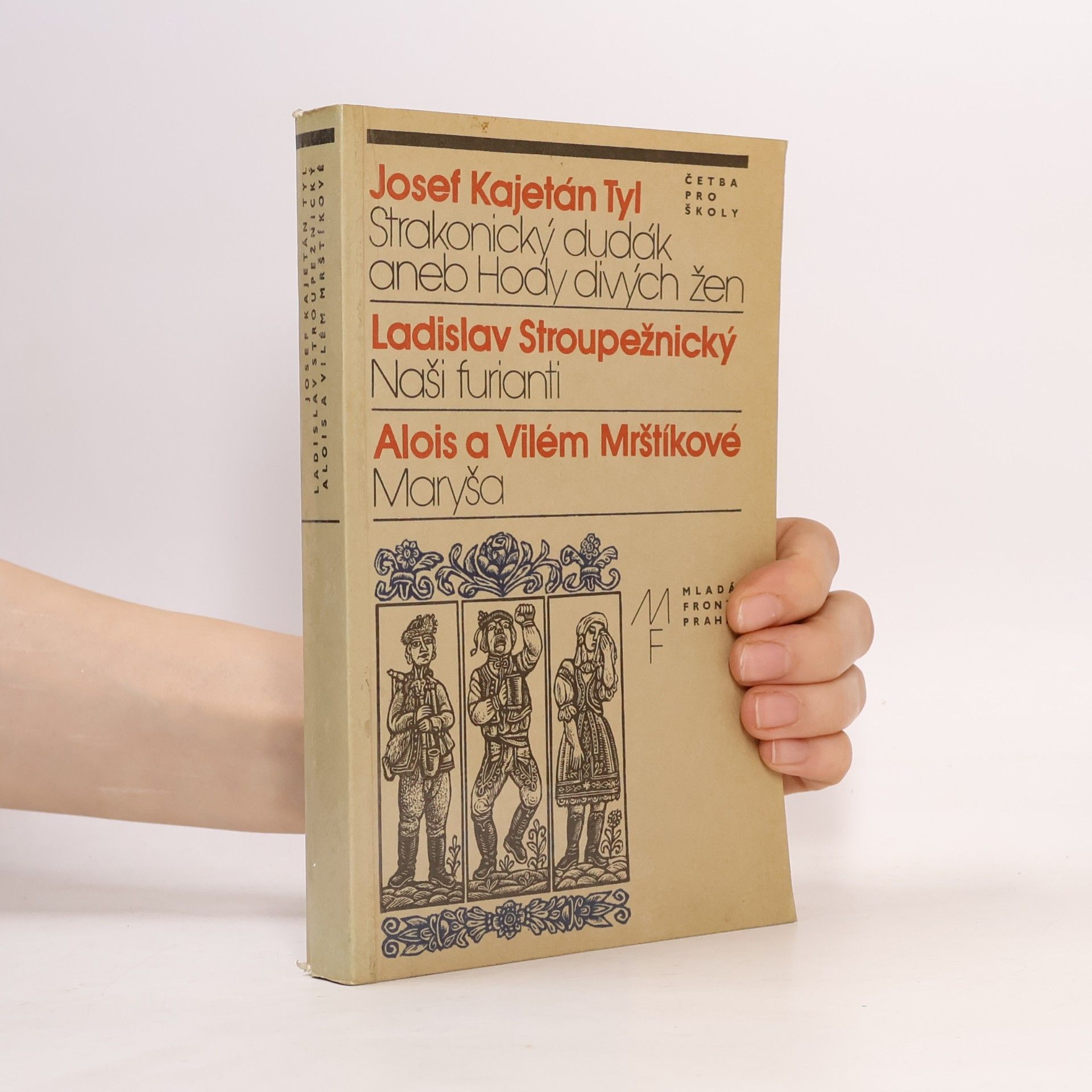 Ladislav Stroupežnický Strakonický dudák aneb Hody divých žen. Naši furianti. Maryša