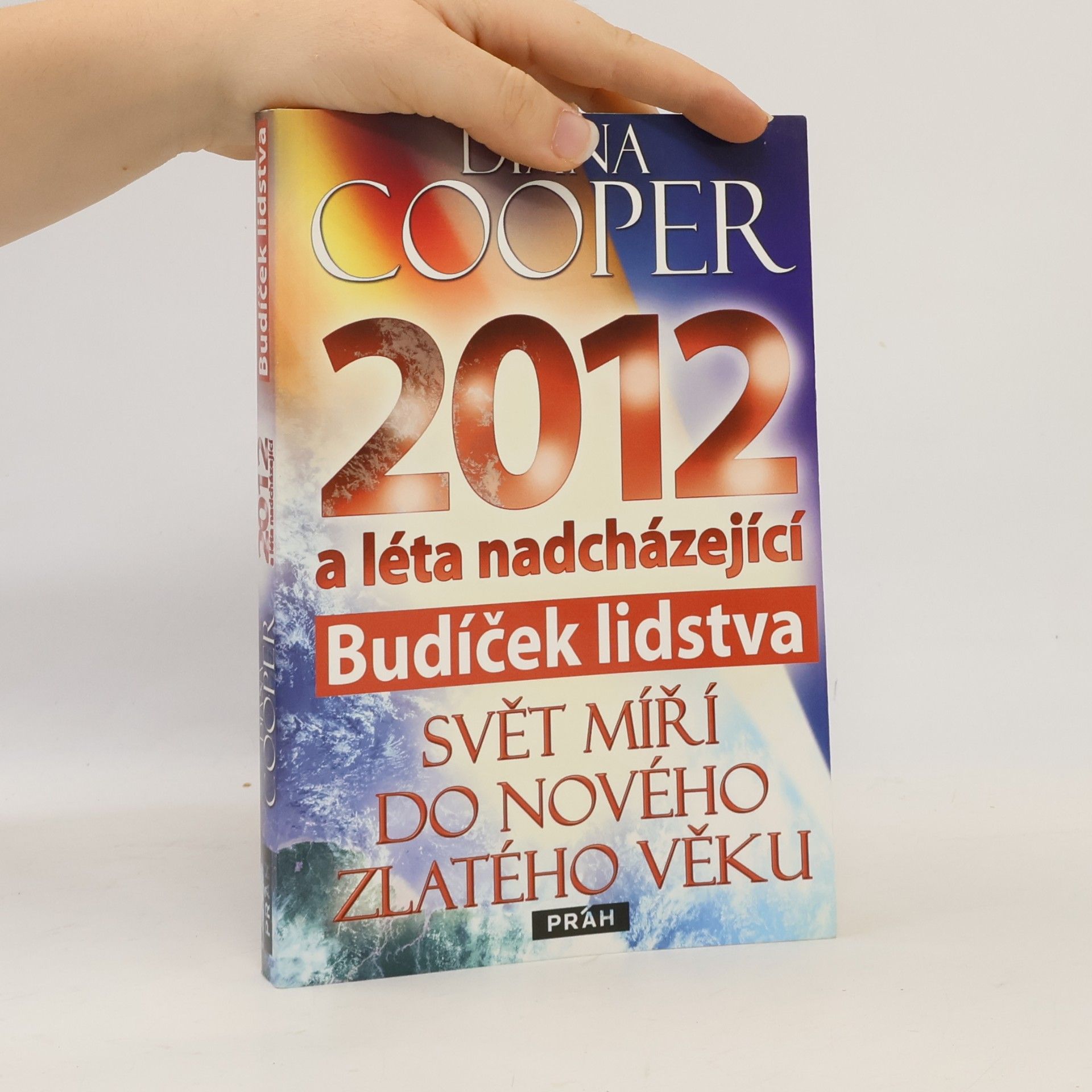 2012 a léta nadcházející : budíček lidstva