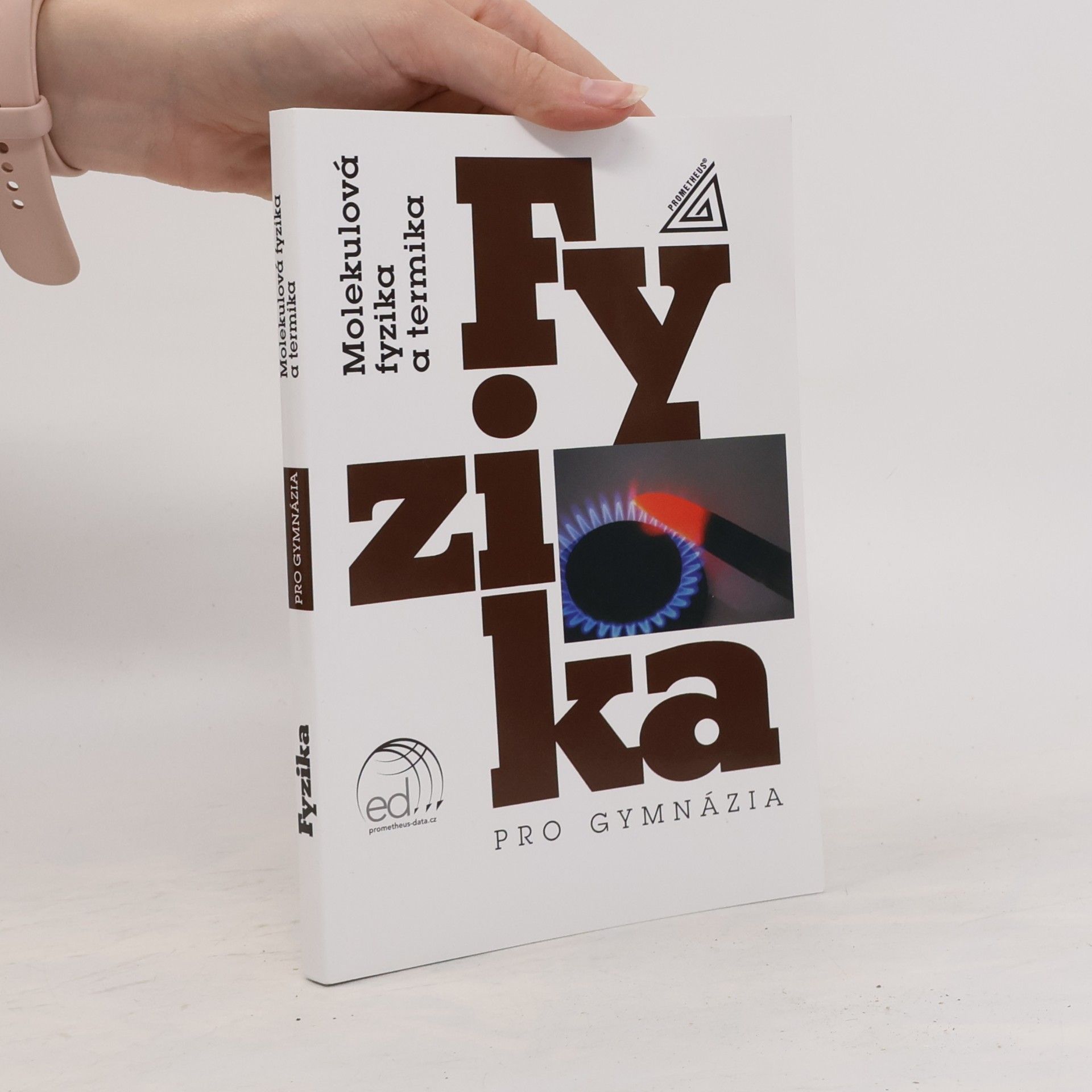 Kolektiv autorů Fyzika pro gymnázia. Molekulová fyzika a termika