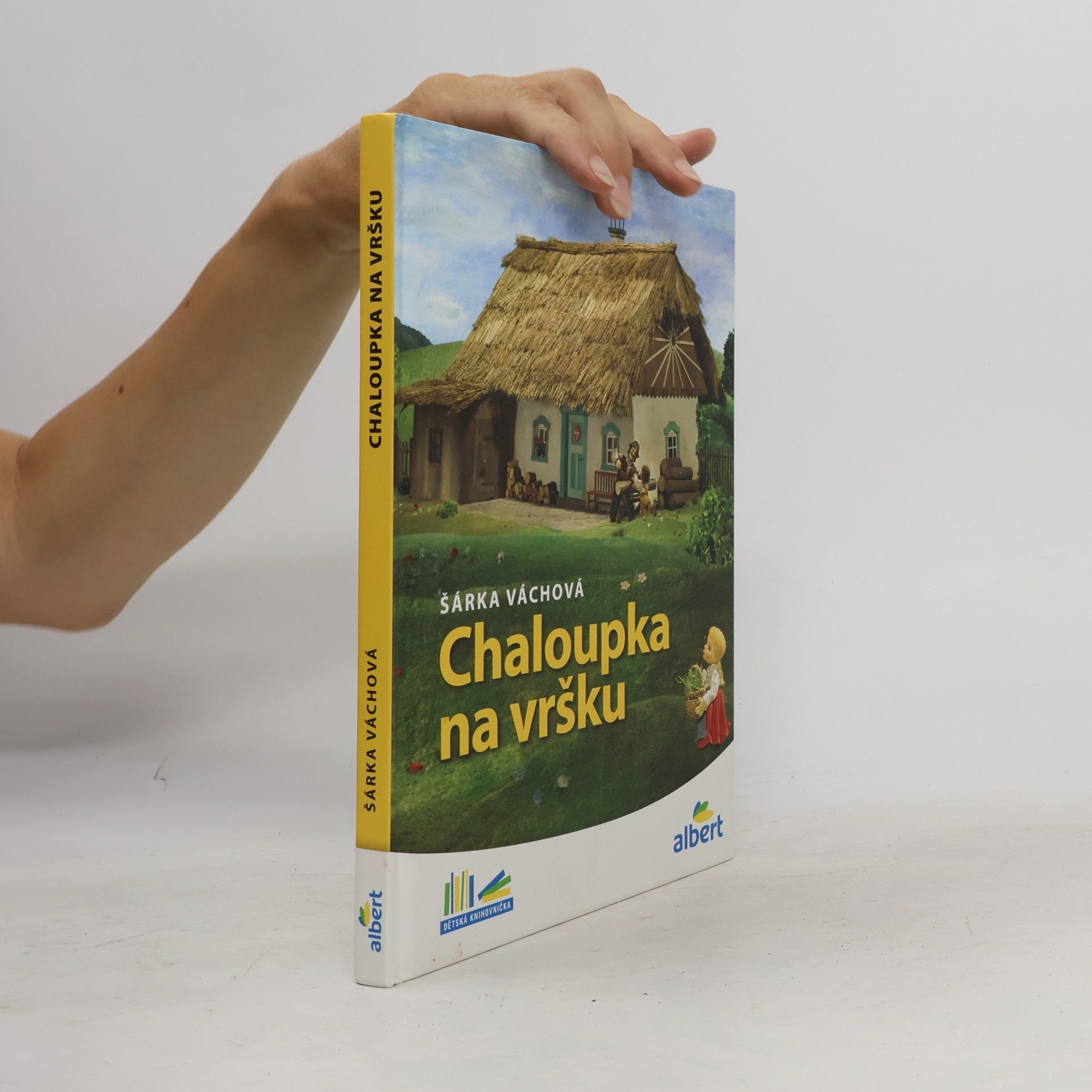 Šárka Váchová Chaloupka na vršku
