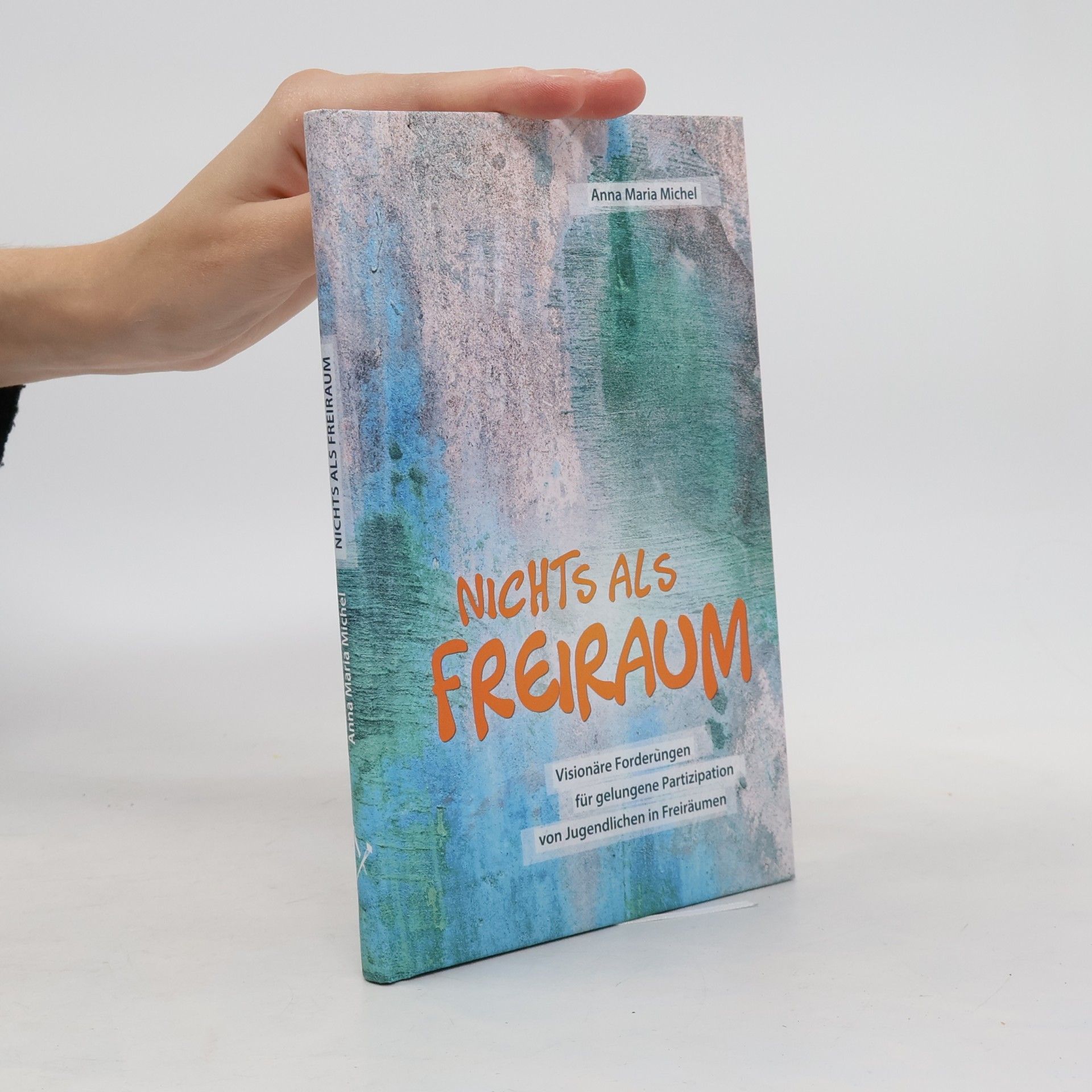 Anna Maria Michel Nichts als Freiraum