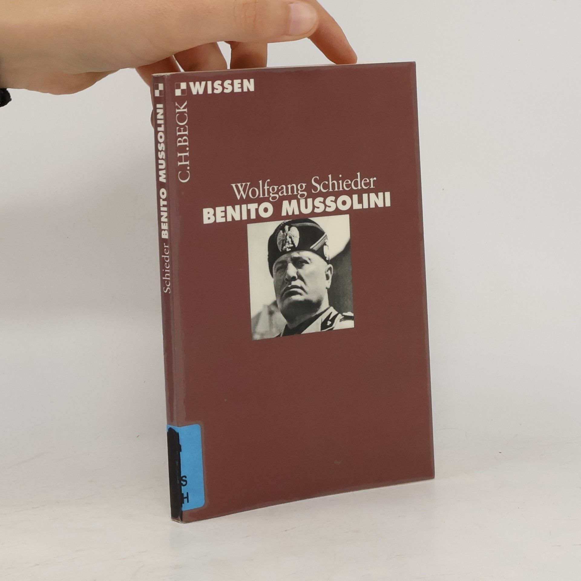 Wolfgang Schieder C.H.Beck Wissen: Benito Mussolini