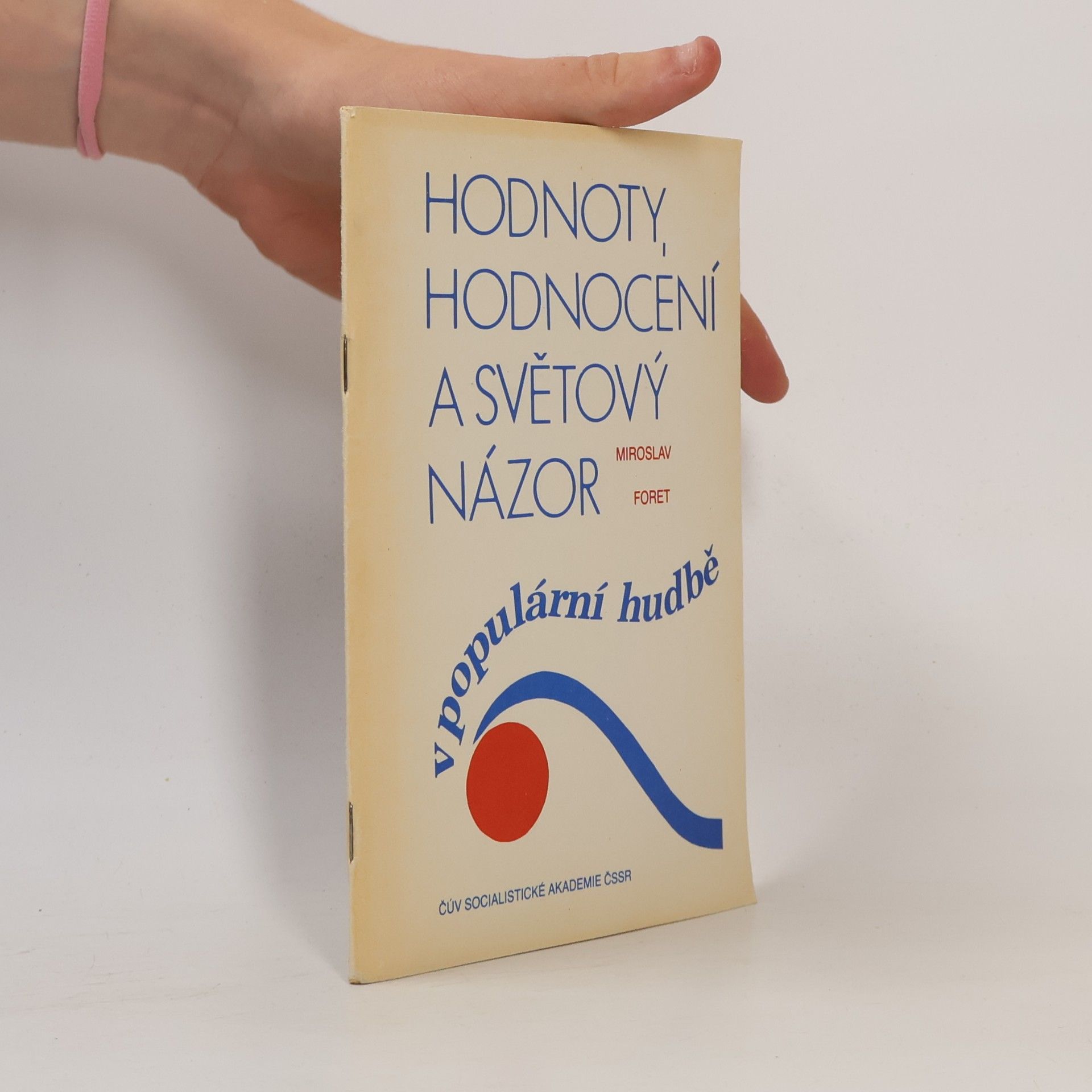 Miroslav Foret Hodnoty, hodnocení a světový názor v populární hudbě