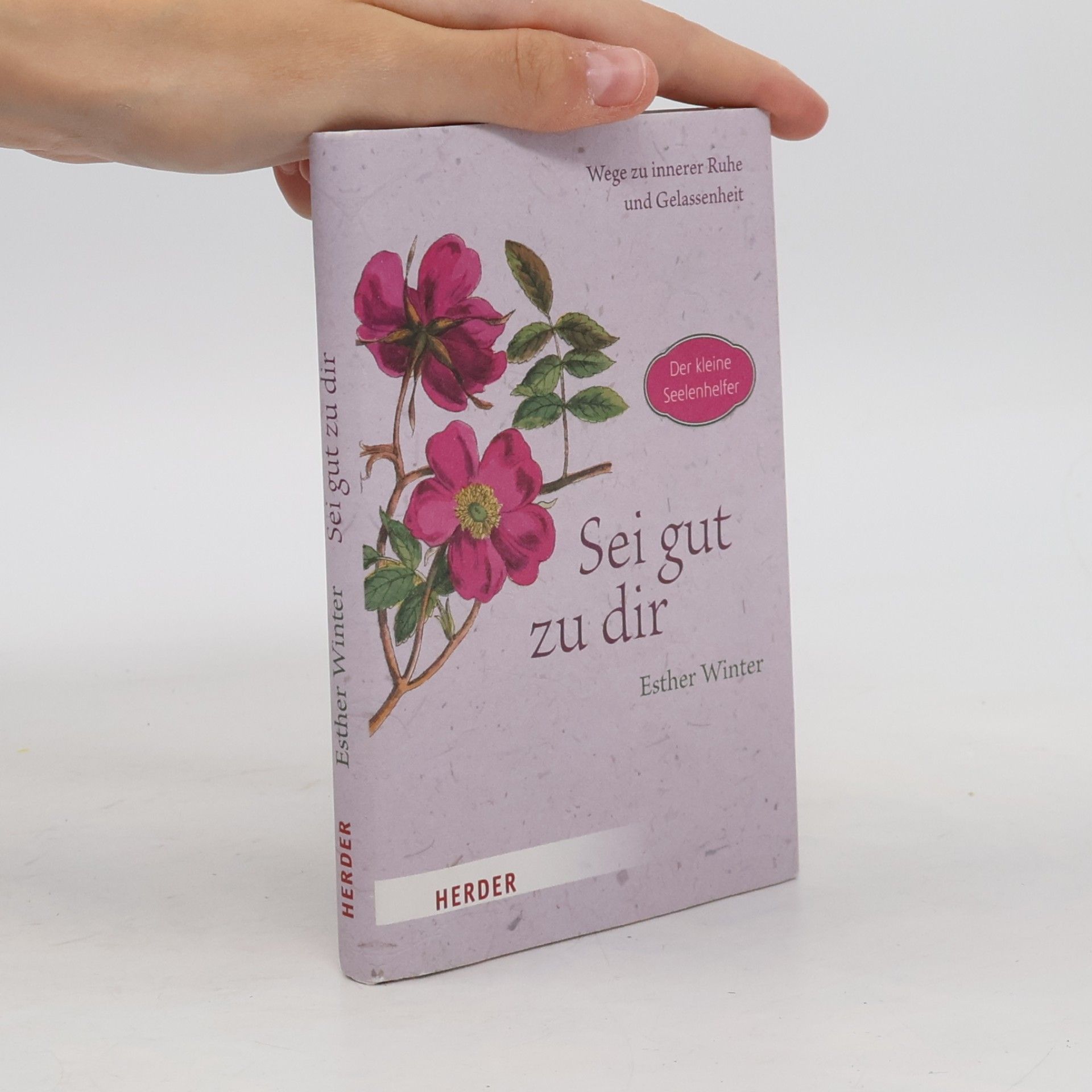 Esther Winter Sei gut zu dir - Wege zur inneren Ruhe und Entspannung