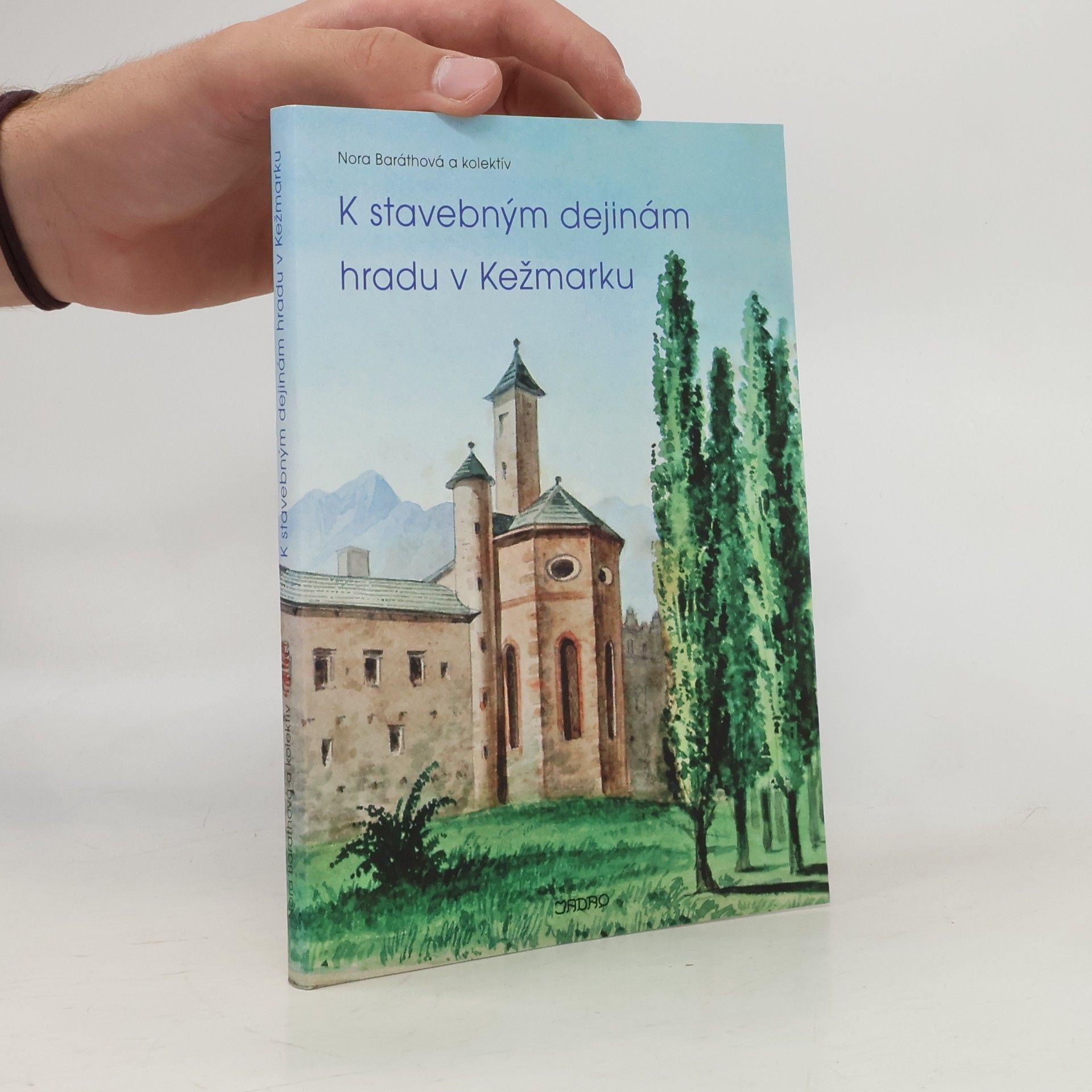 Nora Baráthová K stavebným dejinám hradu v Kežmarku