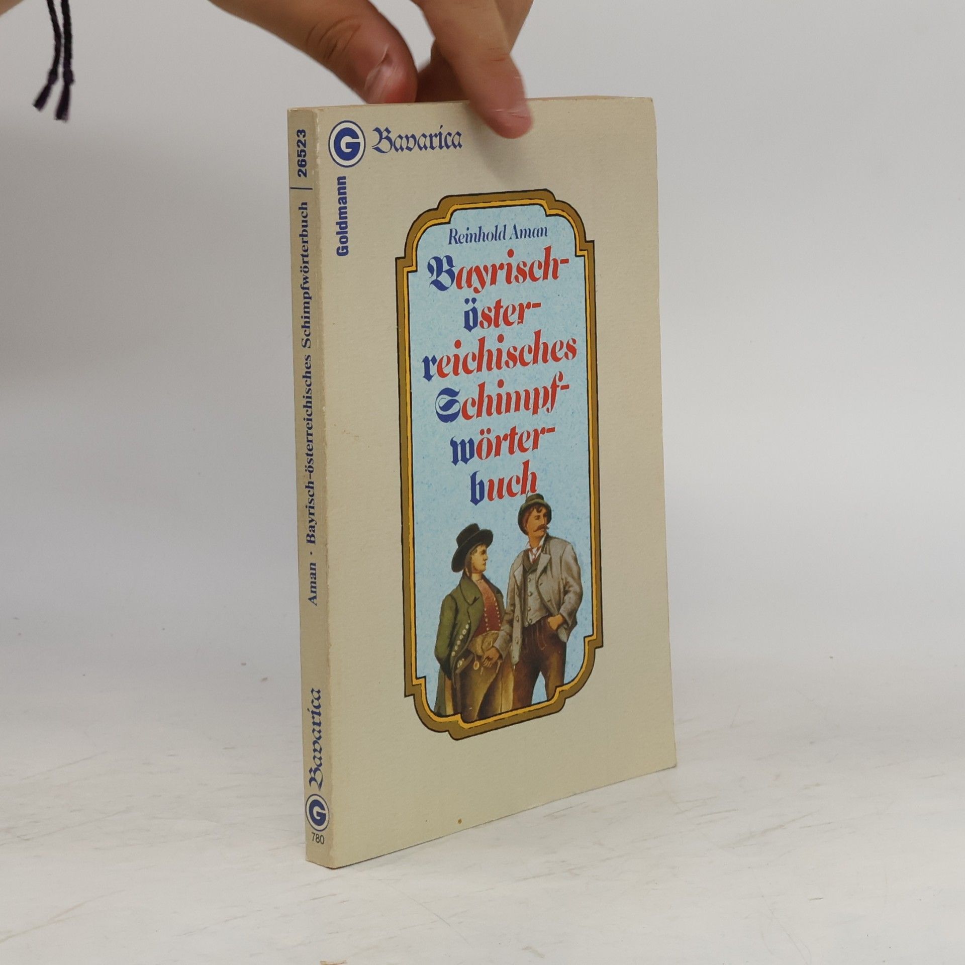 Reinhold Aman Bayrisch-österreichisches Schimpfwörterbuch