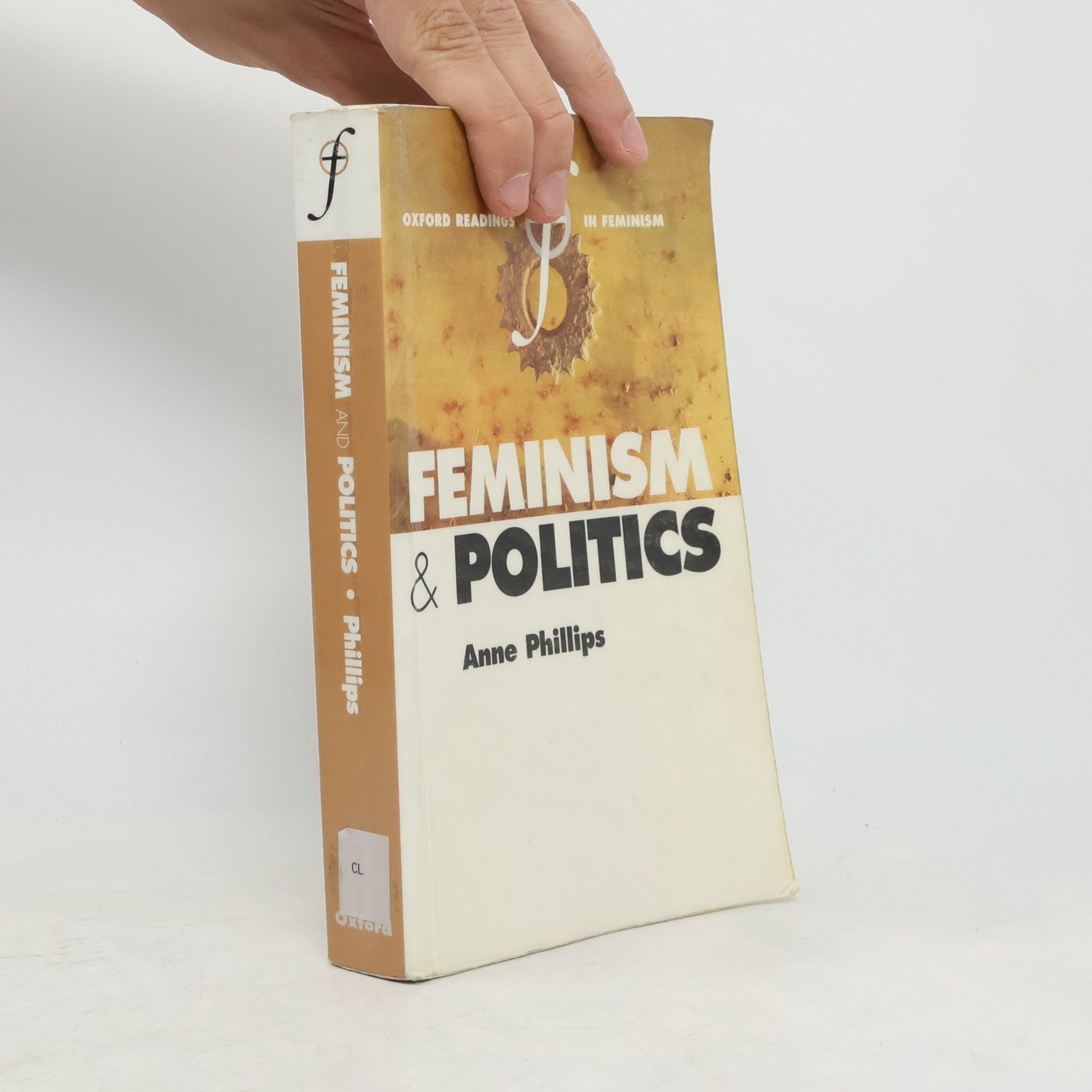 Anne Phillips Oxford Readings in Feminism: Feminism and Politics