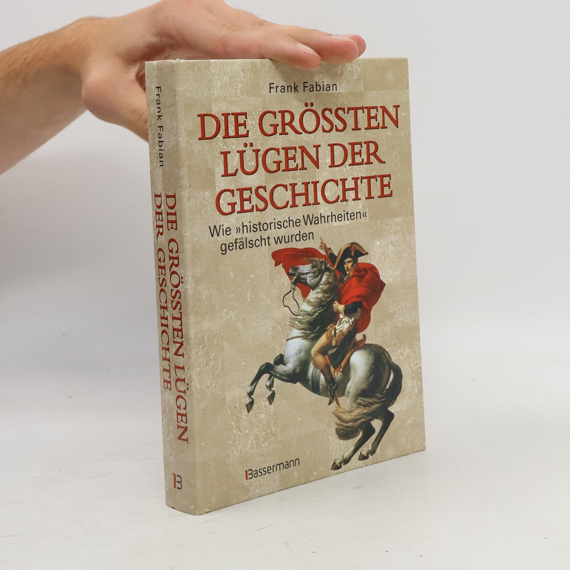 Frank Fabian Die größten Lügen der Geschichte