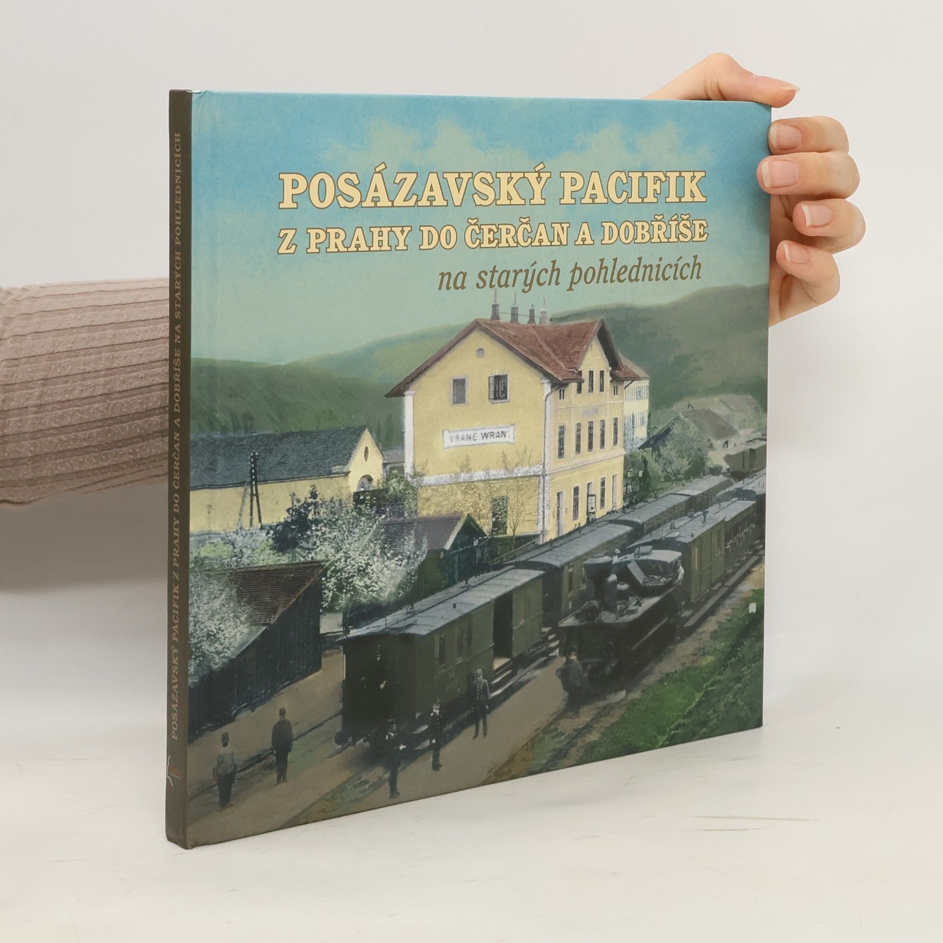 Posázavský pacifik z Prahy do Čerčan a Dobříše na starých pohlednicích