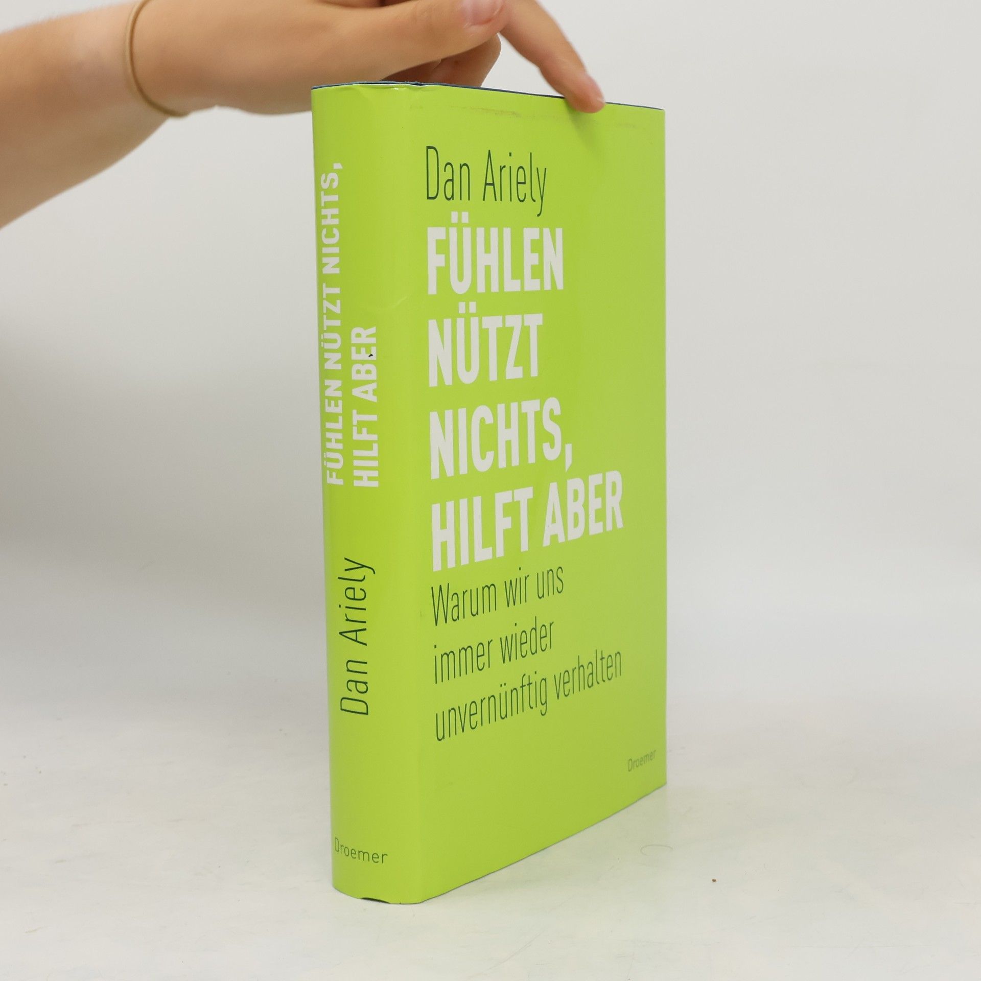 Dan Ariely Fühlen nützt nichts, hilft aber