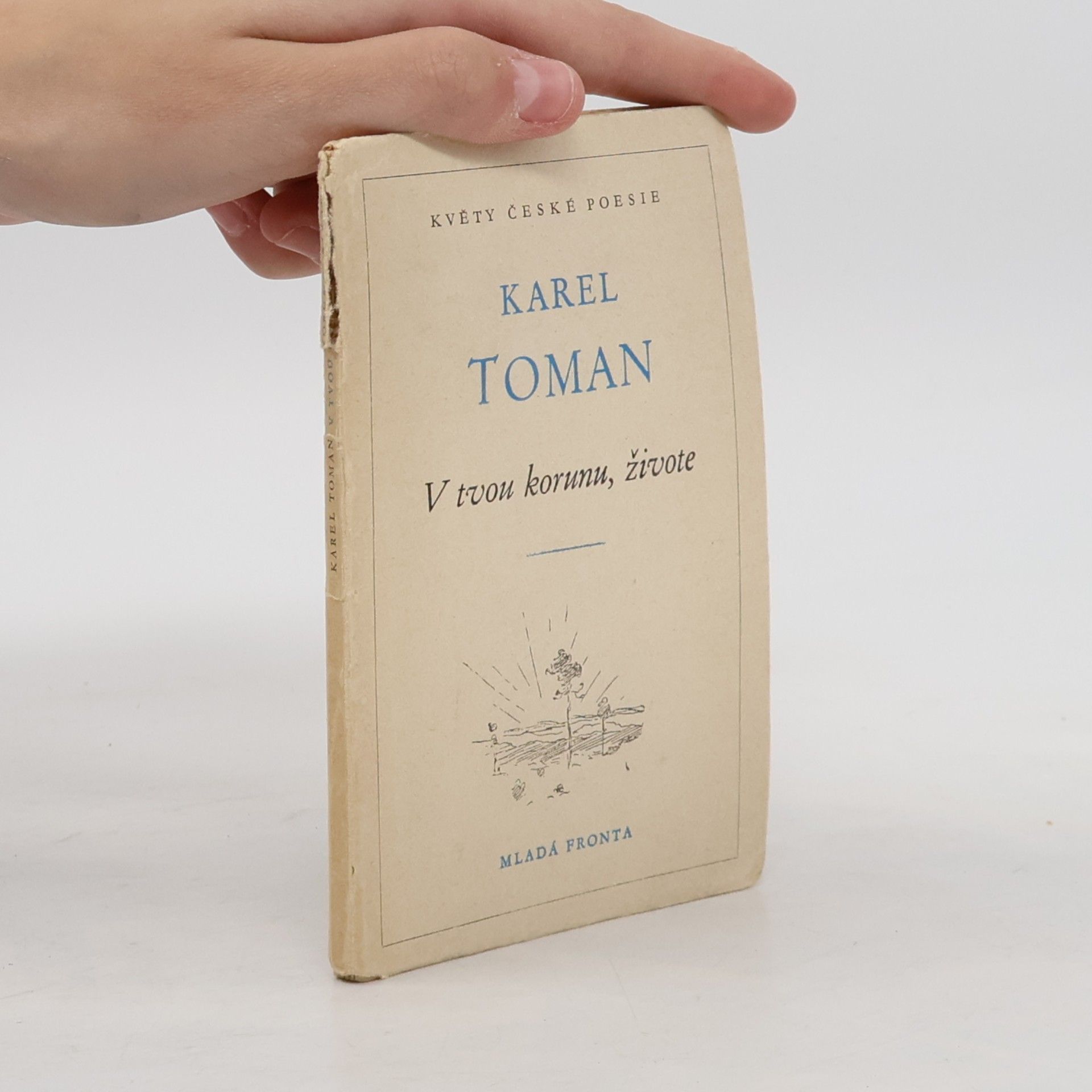 Karel Toman V tvou korunu, živote