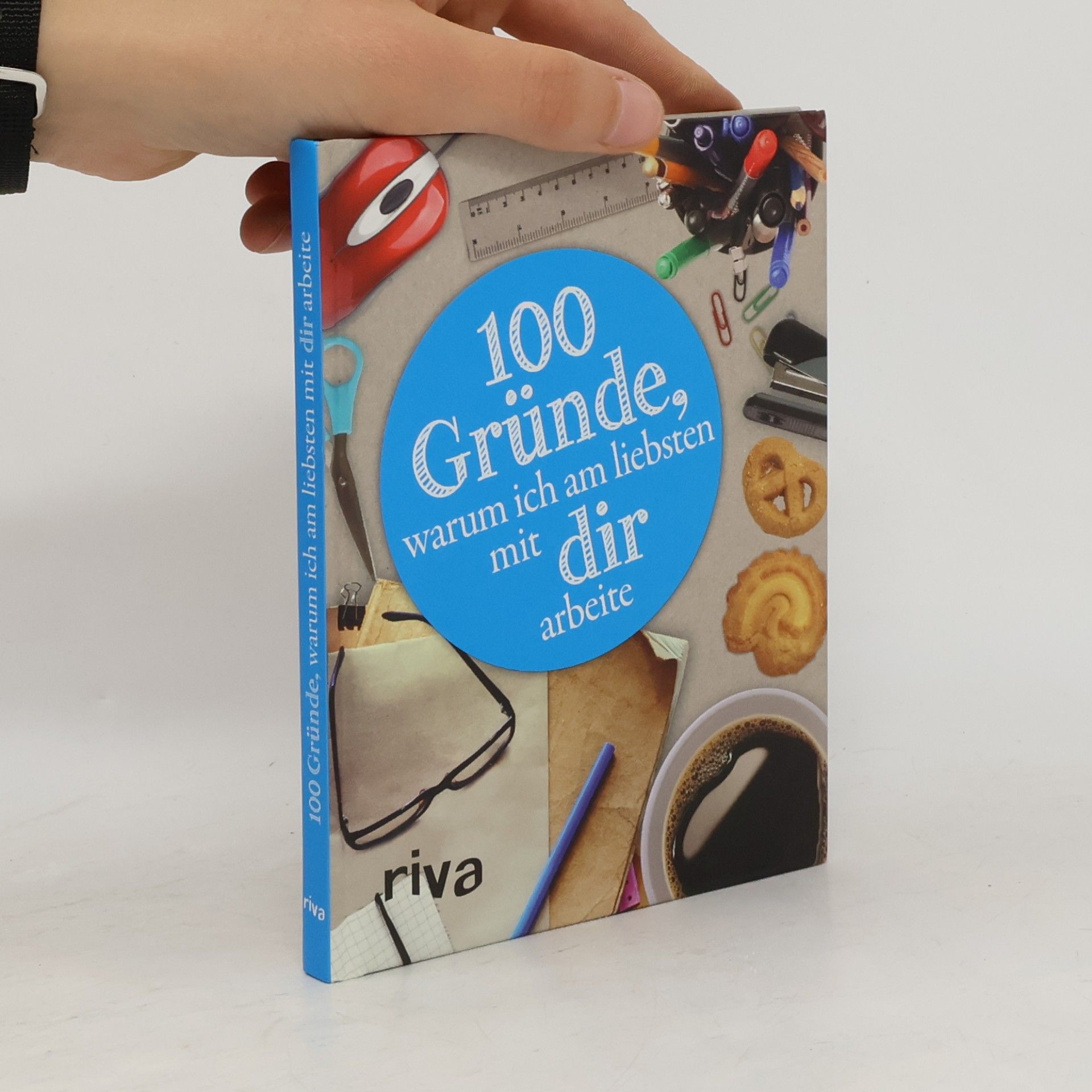 Autorenkollektiv 100 Gründe, warum ich am liebsten mit dir arbeite