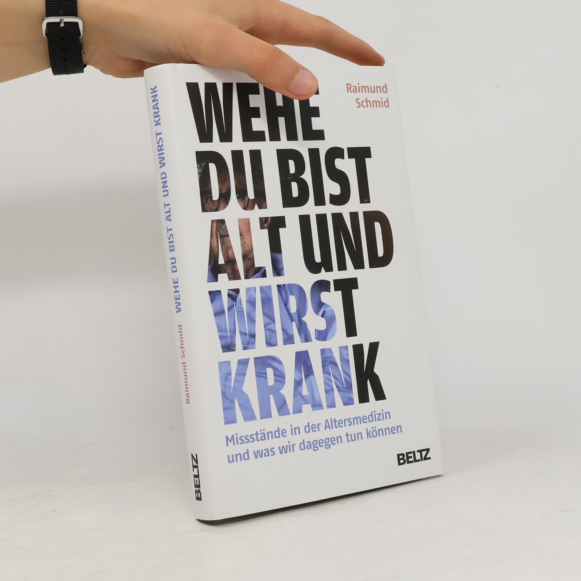 Raimund Schmid Wehe, du bist alt und wirst krank