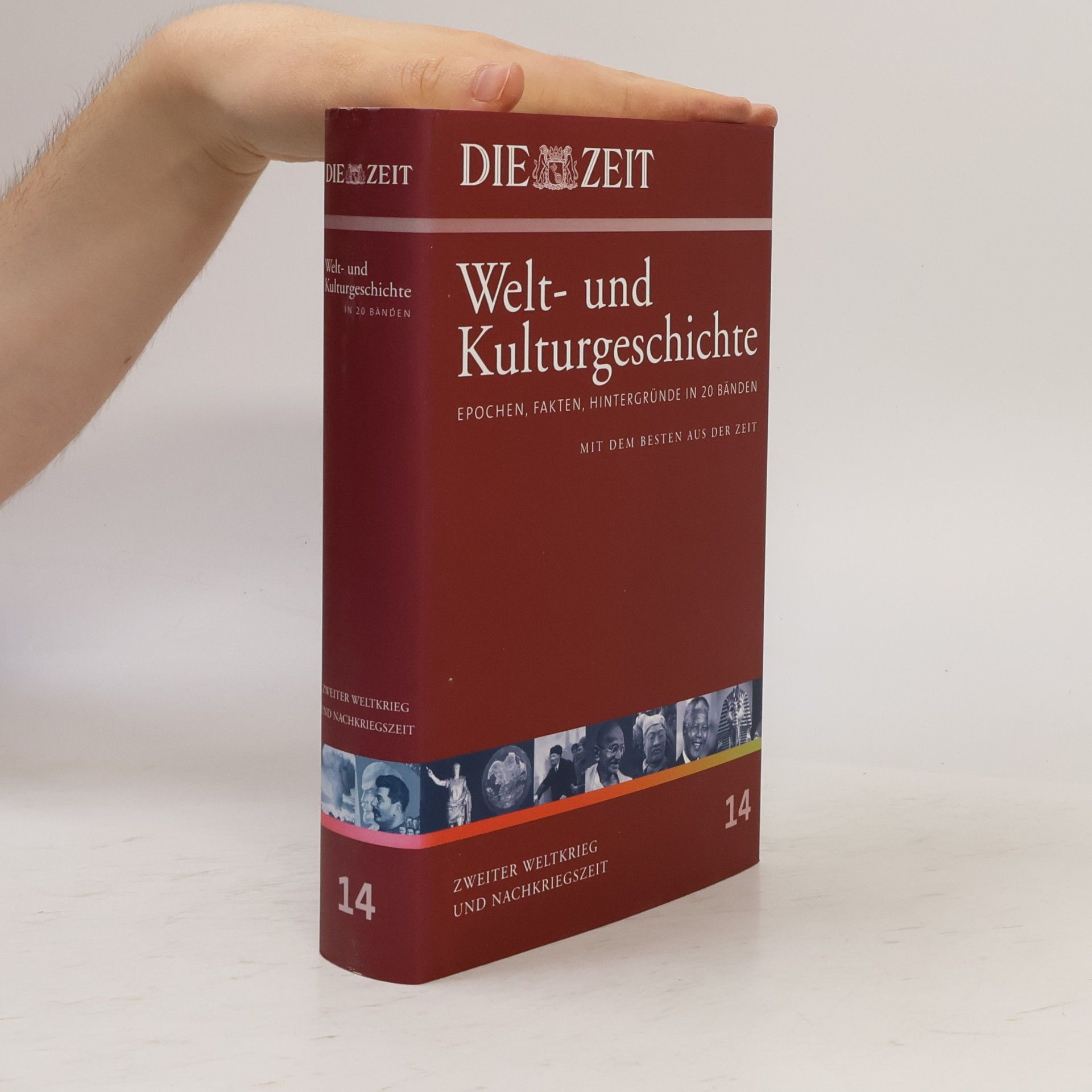 Collectif d'auteurs Die Zeit, Welt- und Kulturgeschichte 14: Zweiter Weltkrieg und Nachkriegszeit