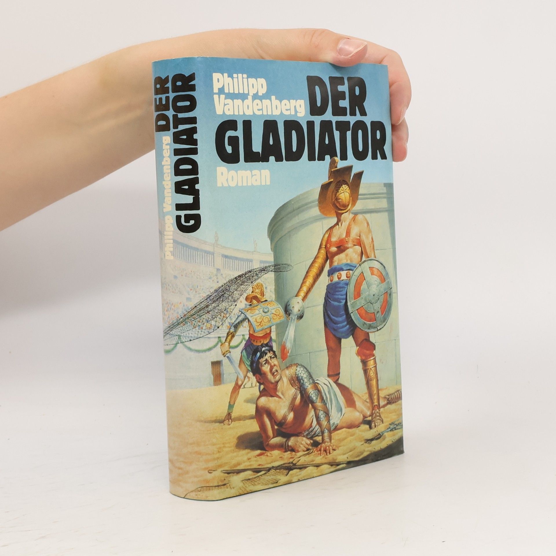 Philipp Vandenberg Der Gladiator