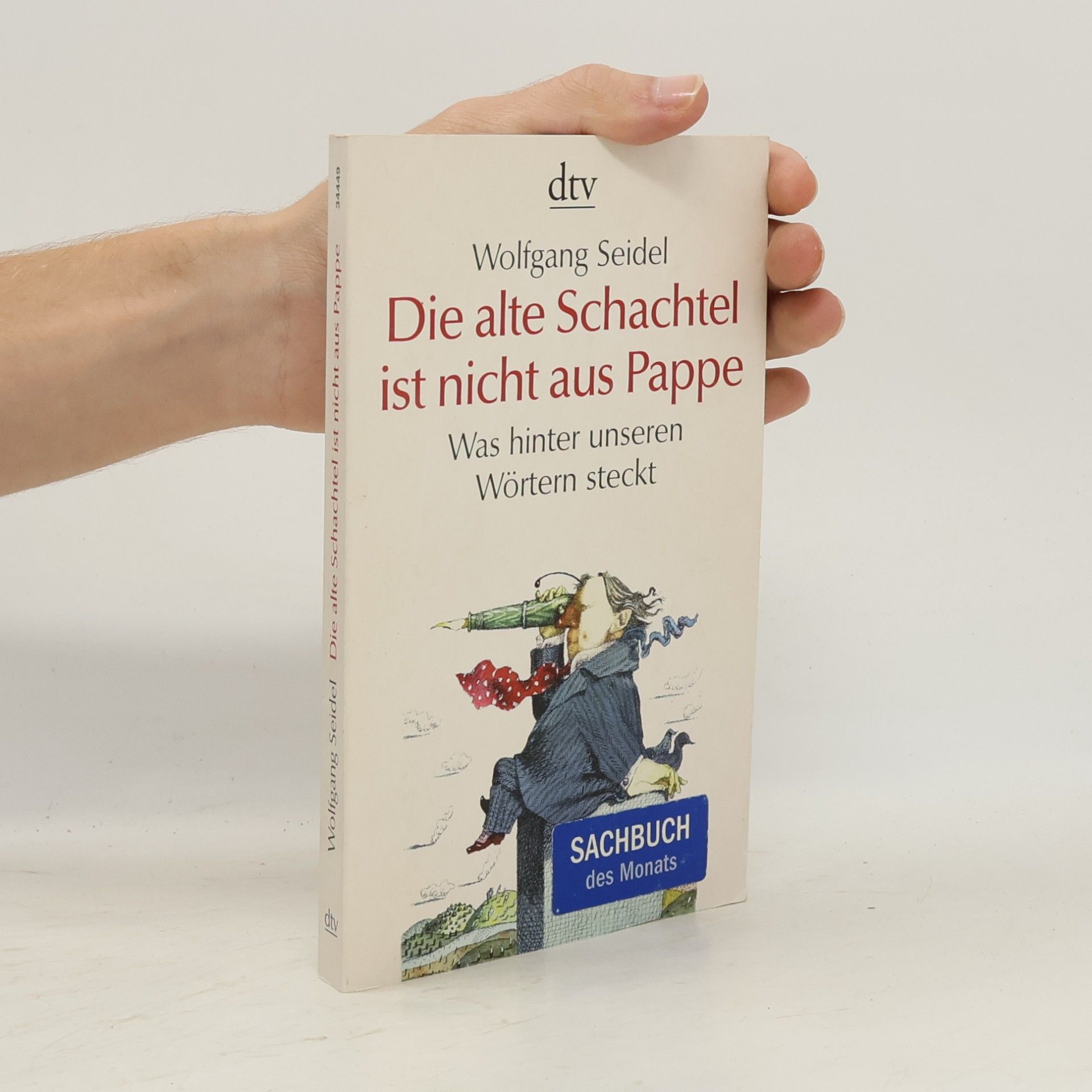 Wolfgang Seidel Die alte Schachtel ist nicht aus Pappe