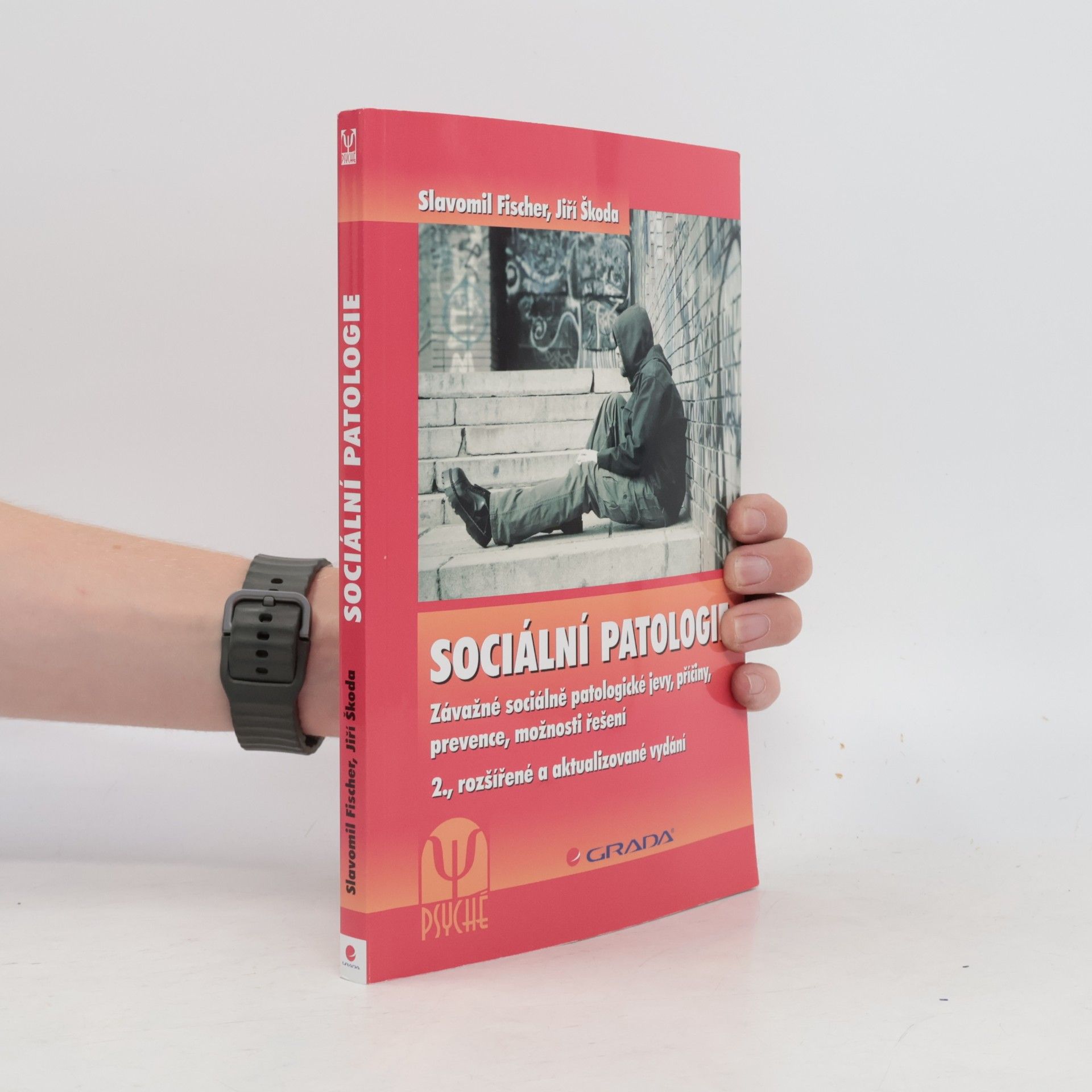 Slavomil Fischer Sociální patologie. Závažné sociálně patologické jevy, příčiny, prevence, možnosti řešení