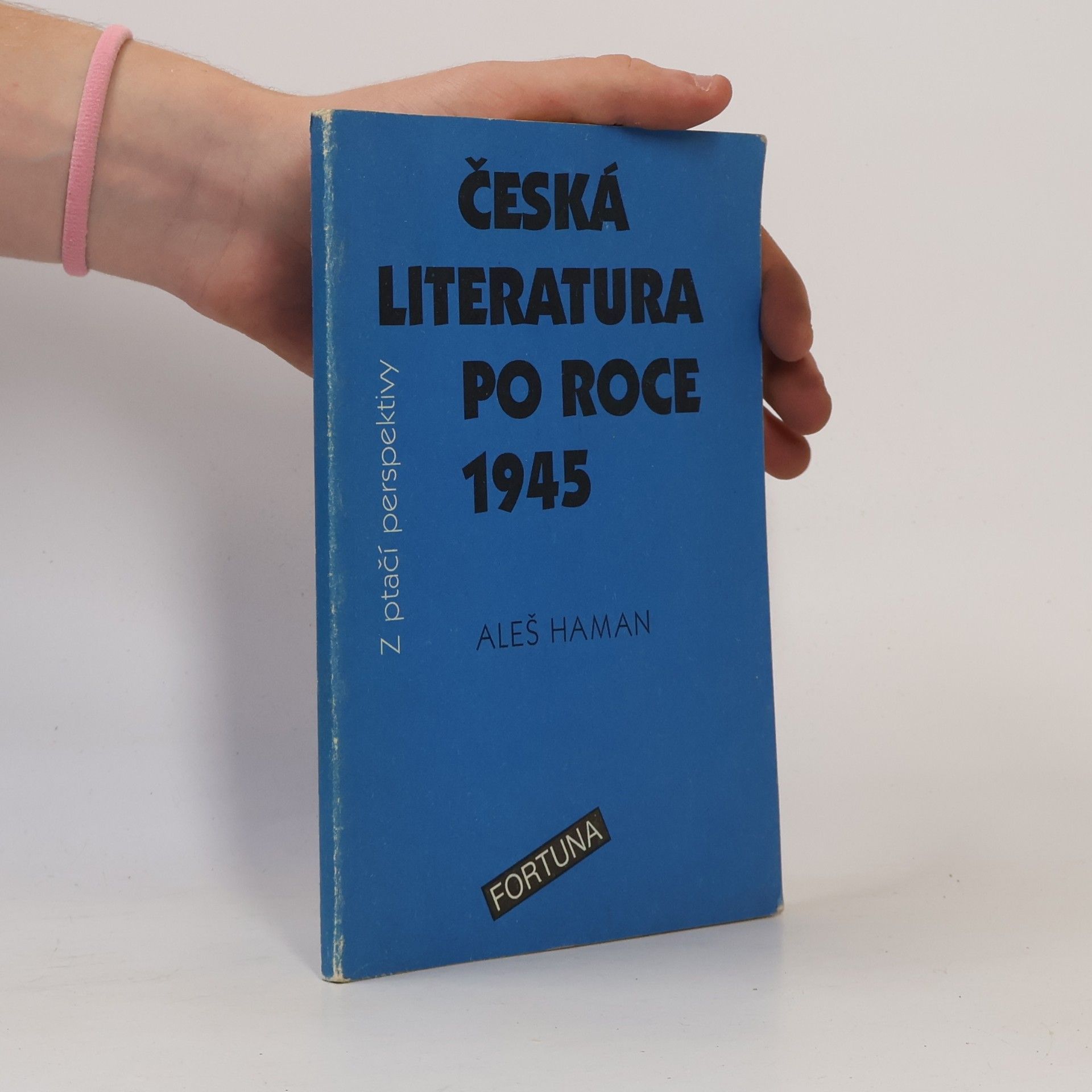 Aleš Haman Česká literatura po roce 1945 z ptačí perspektivy: Pro studenty 4. ročníků středních škol