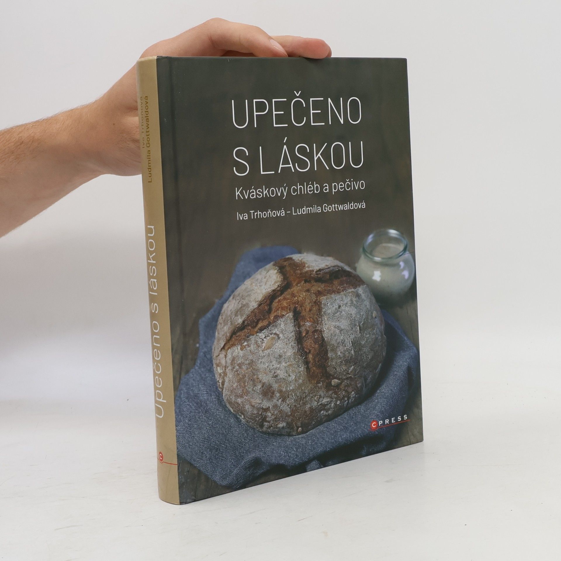 Various authors Upečeno s láskou : kváskový chléb a pečivo
