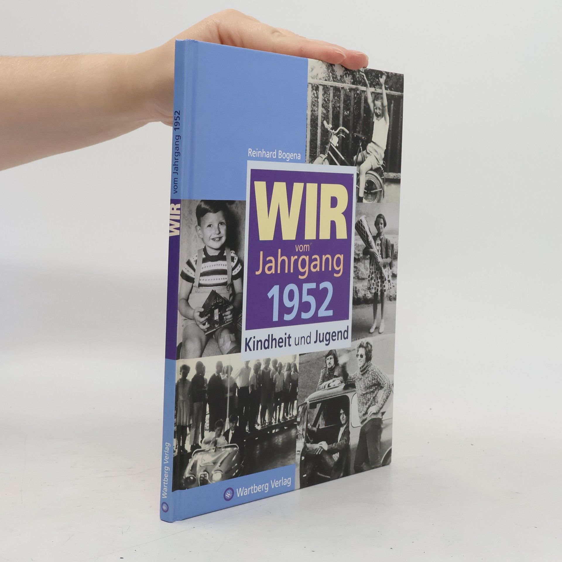 Reinhard Bogena Wir vom Jahrgang 1952