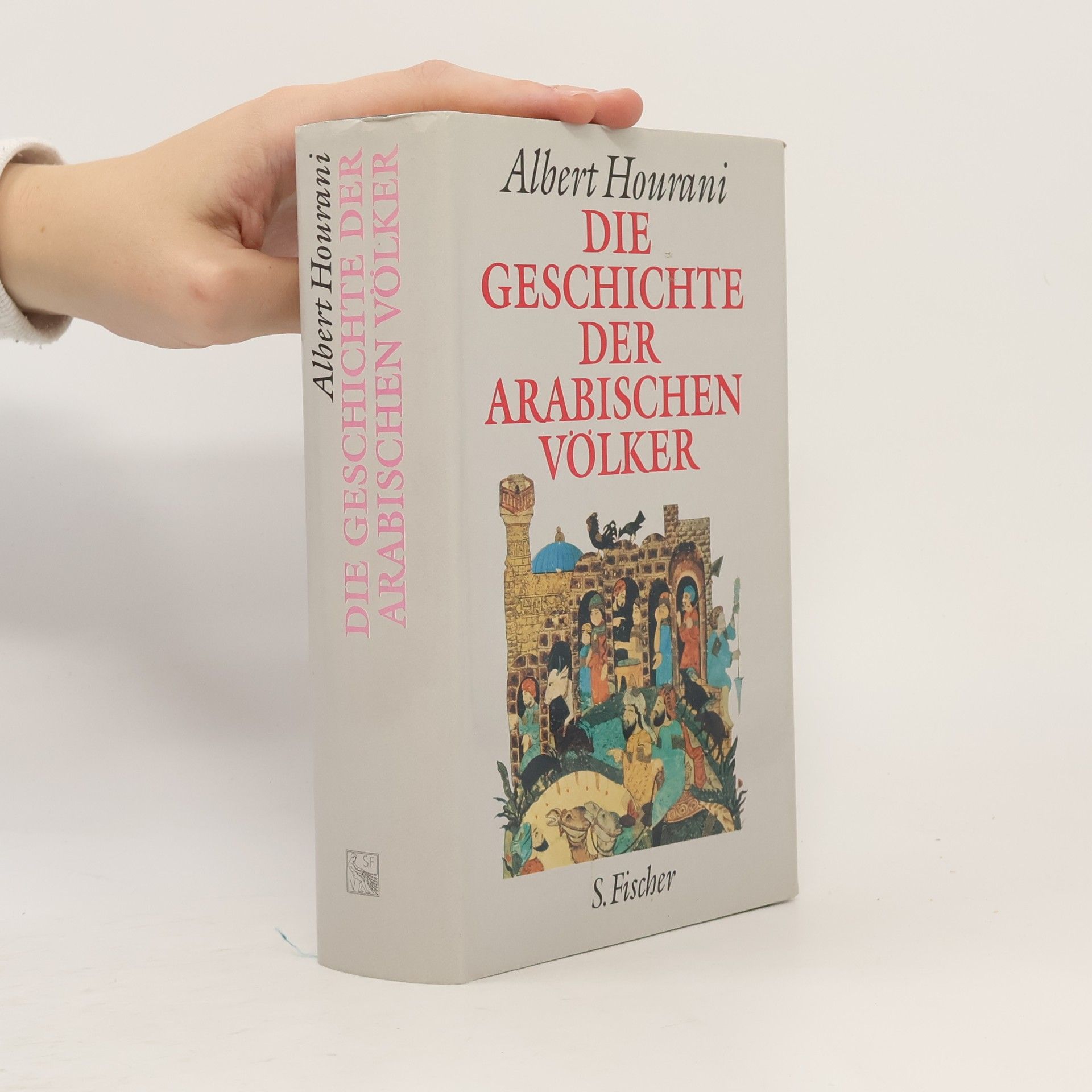 Albert Habib Hourani Die Geschichte der arabischen Völker