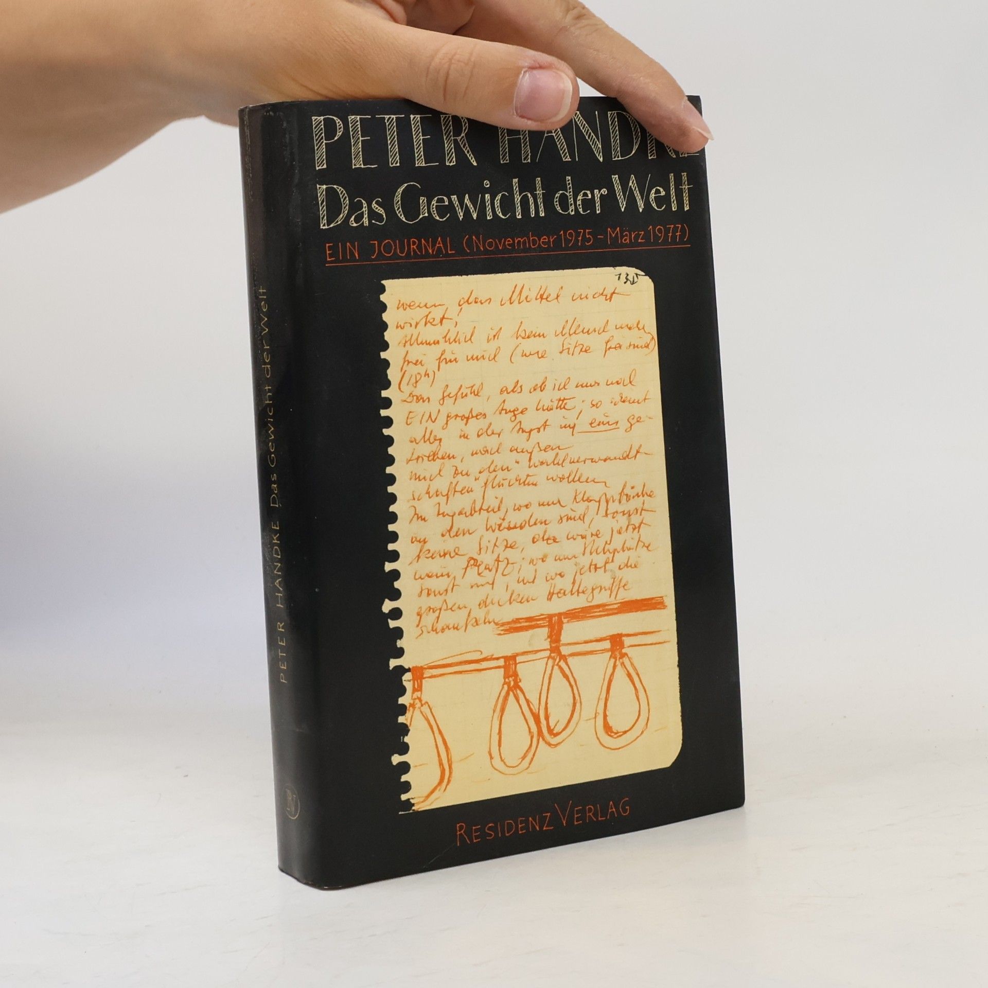 Peter Handke Das Gewicht der Welt. Ein Journal (November 1975 - Marz 1977)