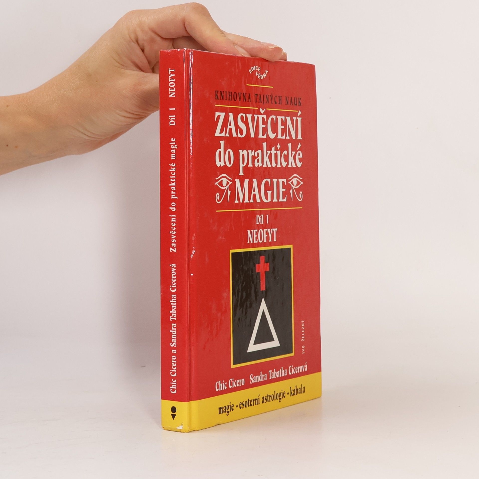 Sandra Tabatha Cicero Zasvěcení do praktické magie, Díl I. - Neofyt