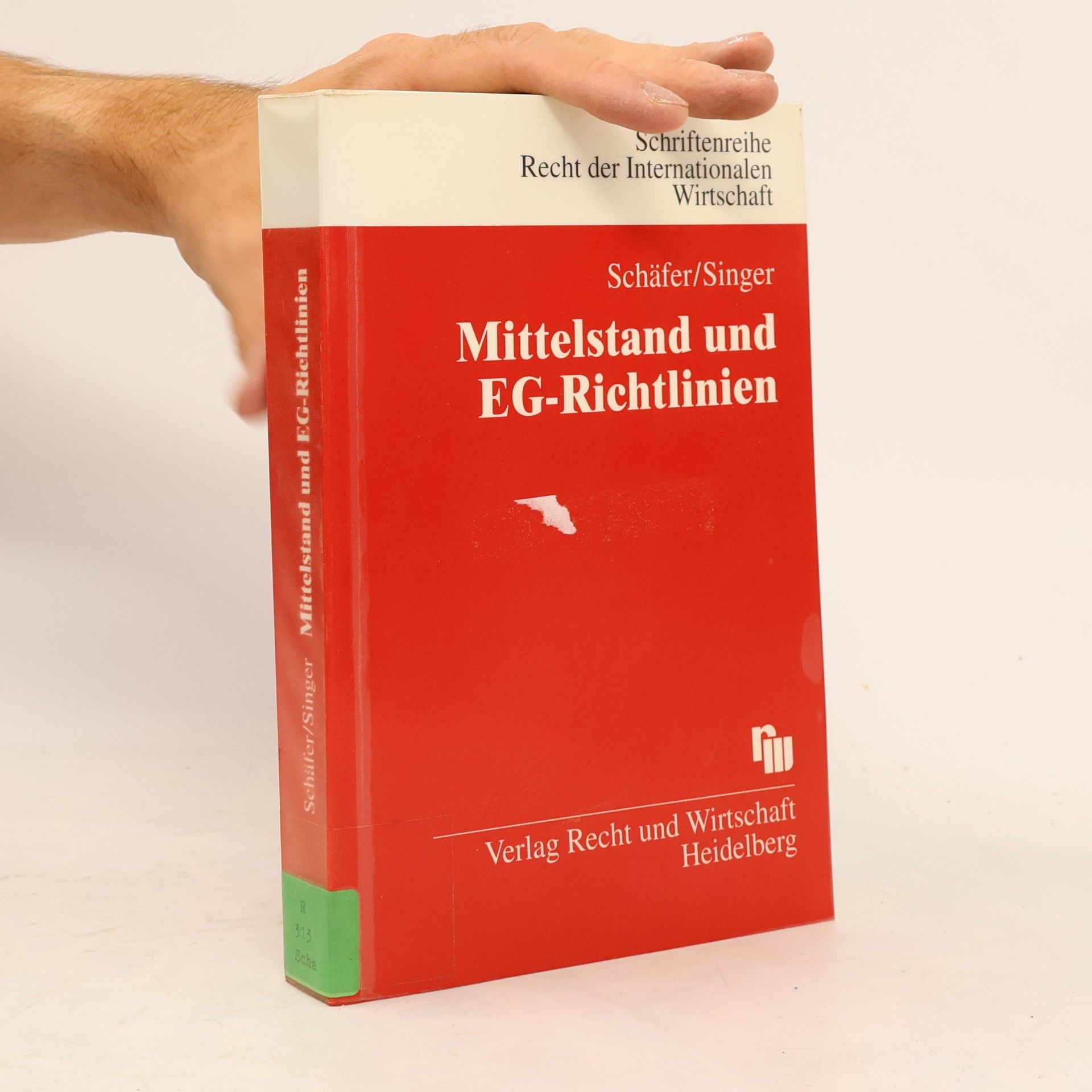 Marcus Schäfer Schriftenreihe Recht der Internationalen Wirtschaft: Mittelstand und EG-Richtlinien
