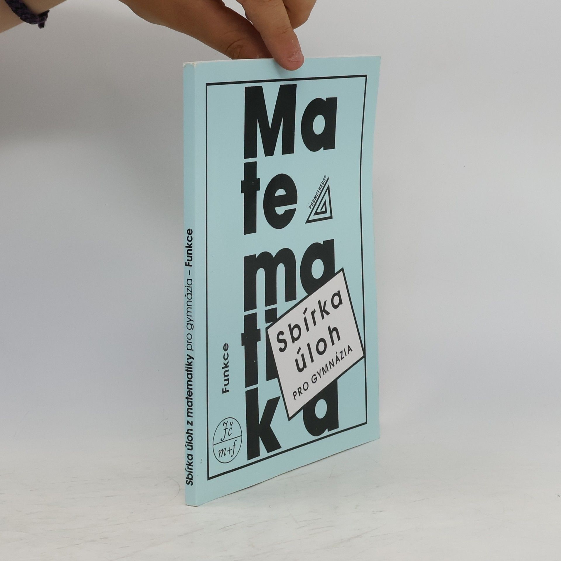 Sbírka úloh z matematiky pro gymnázia. Funkce