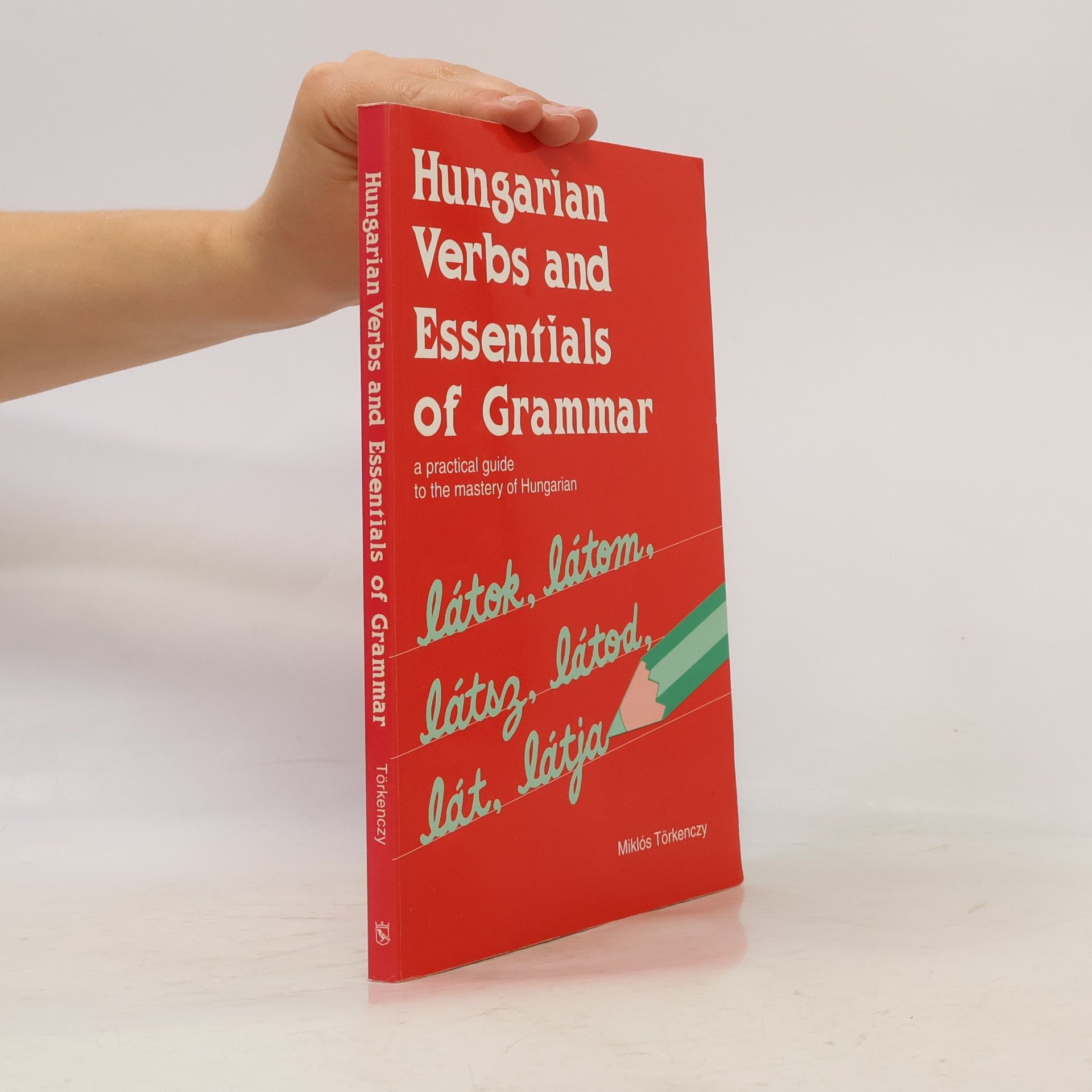 Miklos Torkenczy Hungarian Verbs and Essentials of Grammar