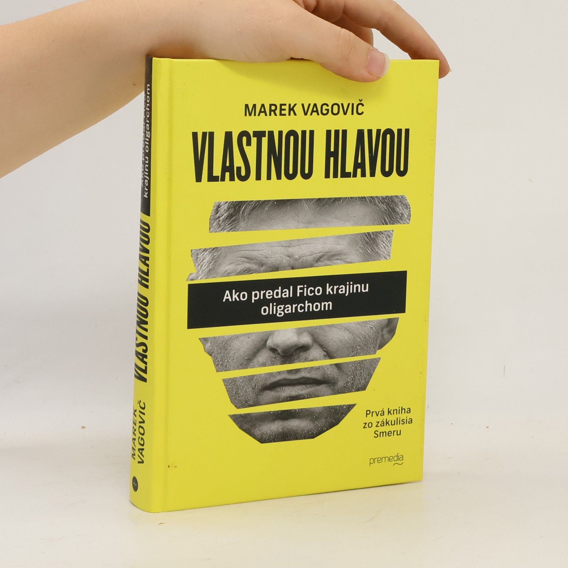 Marek Vagovič Vlastnou hlavou. Ako predal Fico krajinu oligarchom